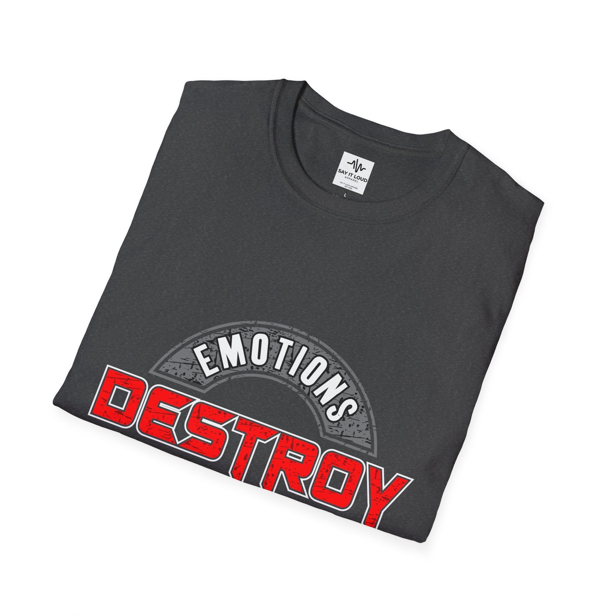Destroy Emotions T-Shirt — 'Emotions Destroy Everything' Graphic Tee