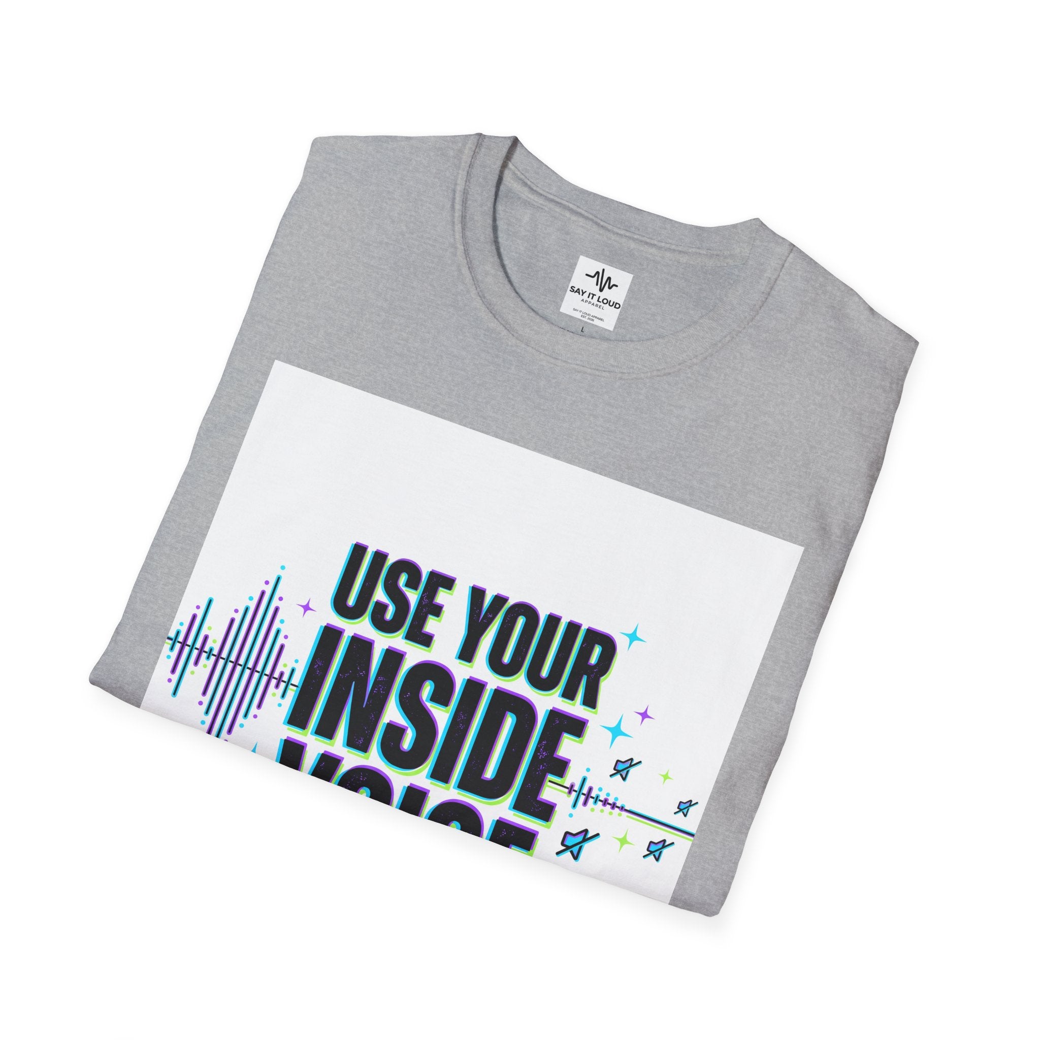 Use Your Inside Voice T-Shirt — Confidence Quote Tee