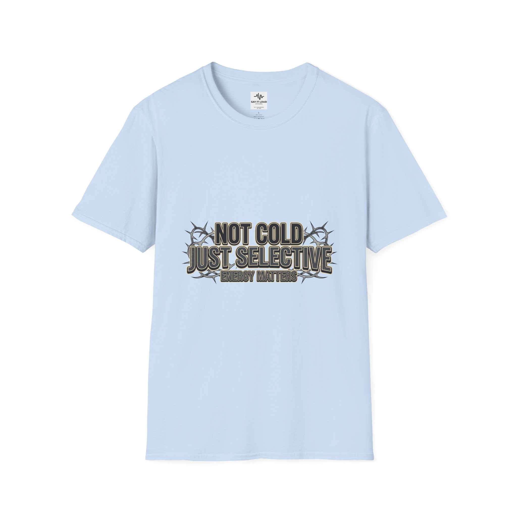 Not Cold Just Selective T-Shirt — Funny Winter Humor Tee