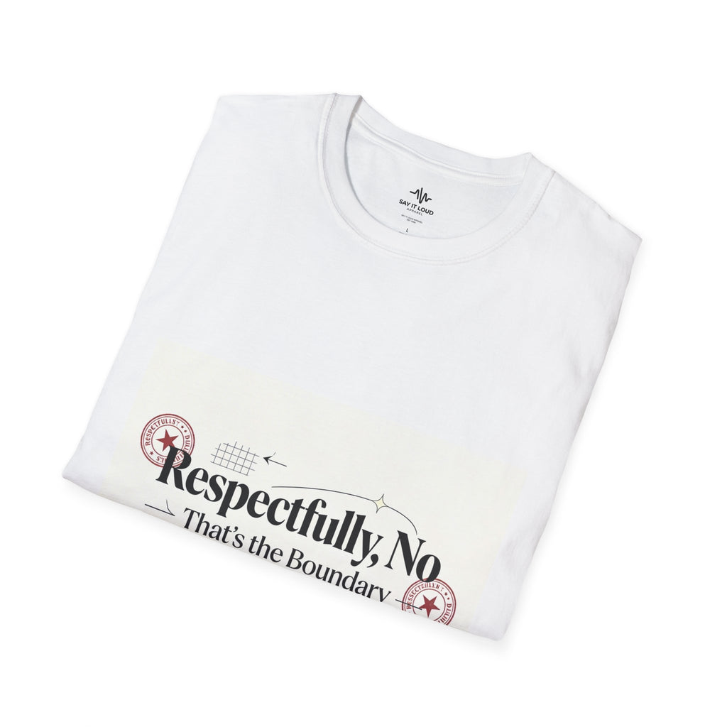 Respectfully, No T-Shirt — “That’s the Boundary” Graphic Tee
