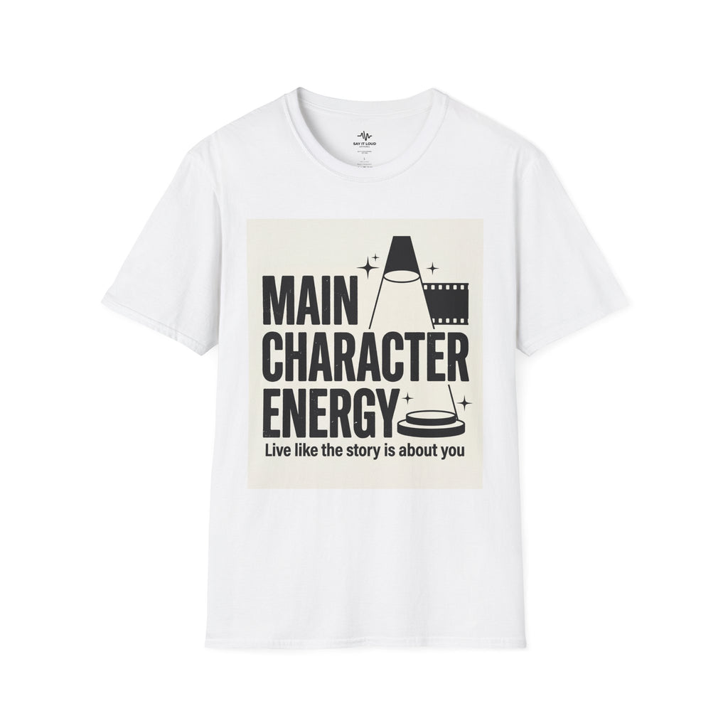 Main Character Energy T-Shirt — "Live Like The Story Is About You" Graphic Tee
