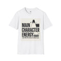 Main Character Energy T-Shirt — "Live Like The Story Is About You" Graphic Tee