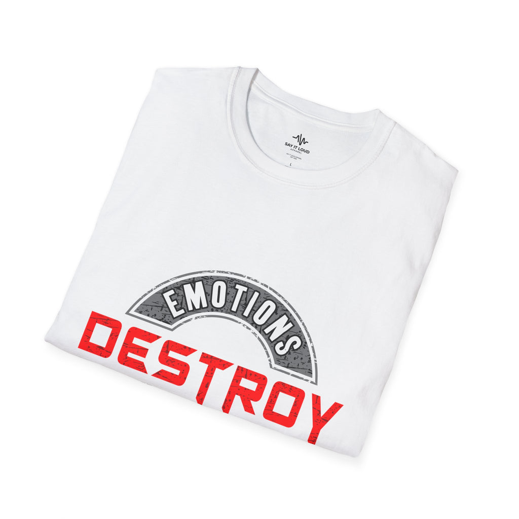 Destroy Emotions T-Shirt — 'Emotions Destroy Everything' Graphic Tee