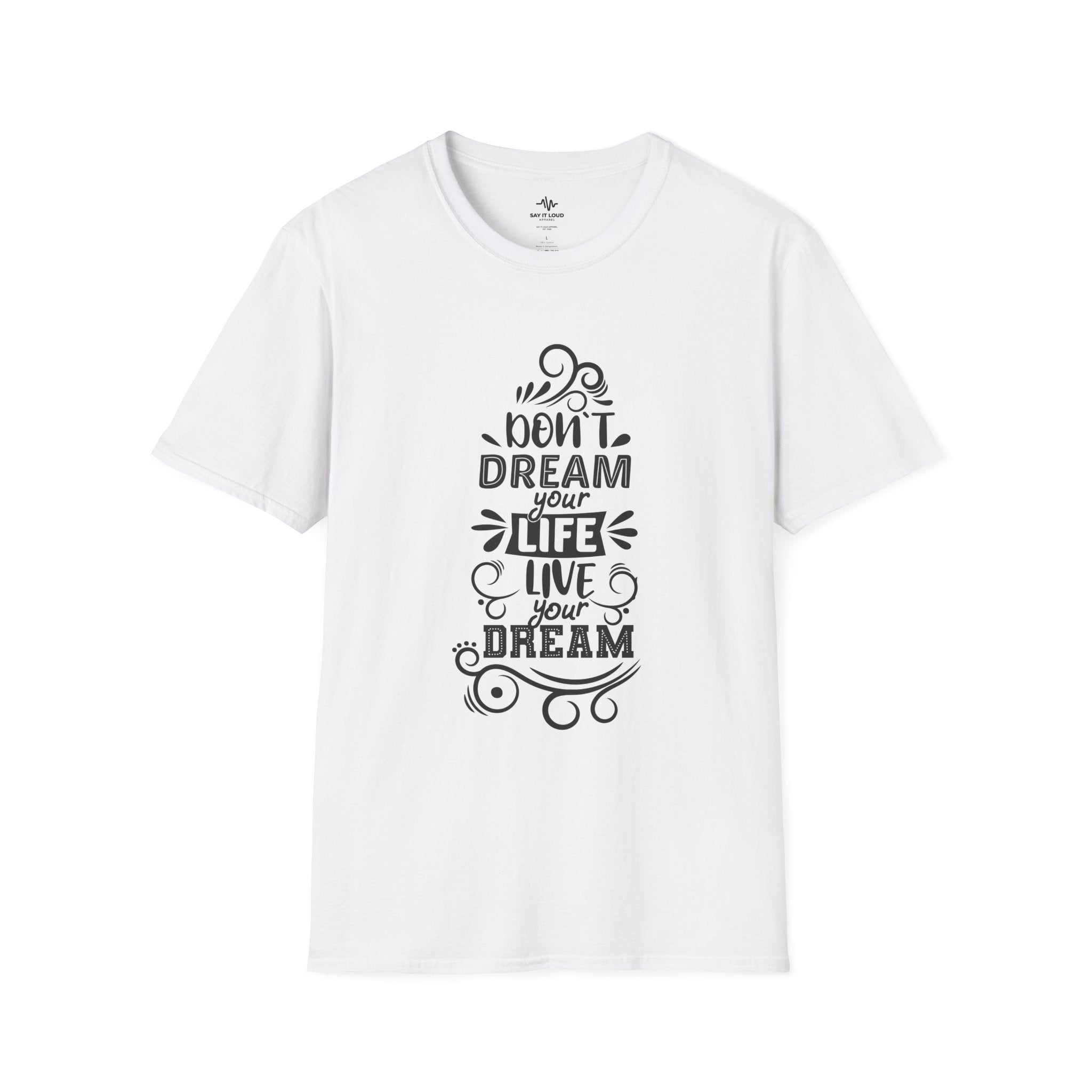 Inspirational Quote T-Shirt — "Don't Dream Your Life, Live Your Dream" Motivational Tee