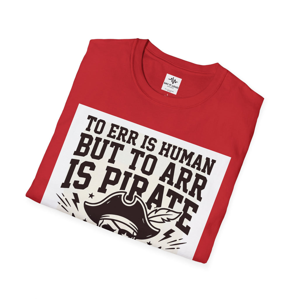 Pirate Skull T-Shirt — "To Err is Human But to Arr Is Pirate" Graphic Tee