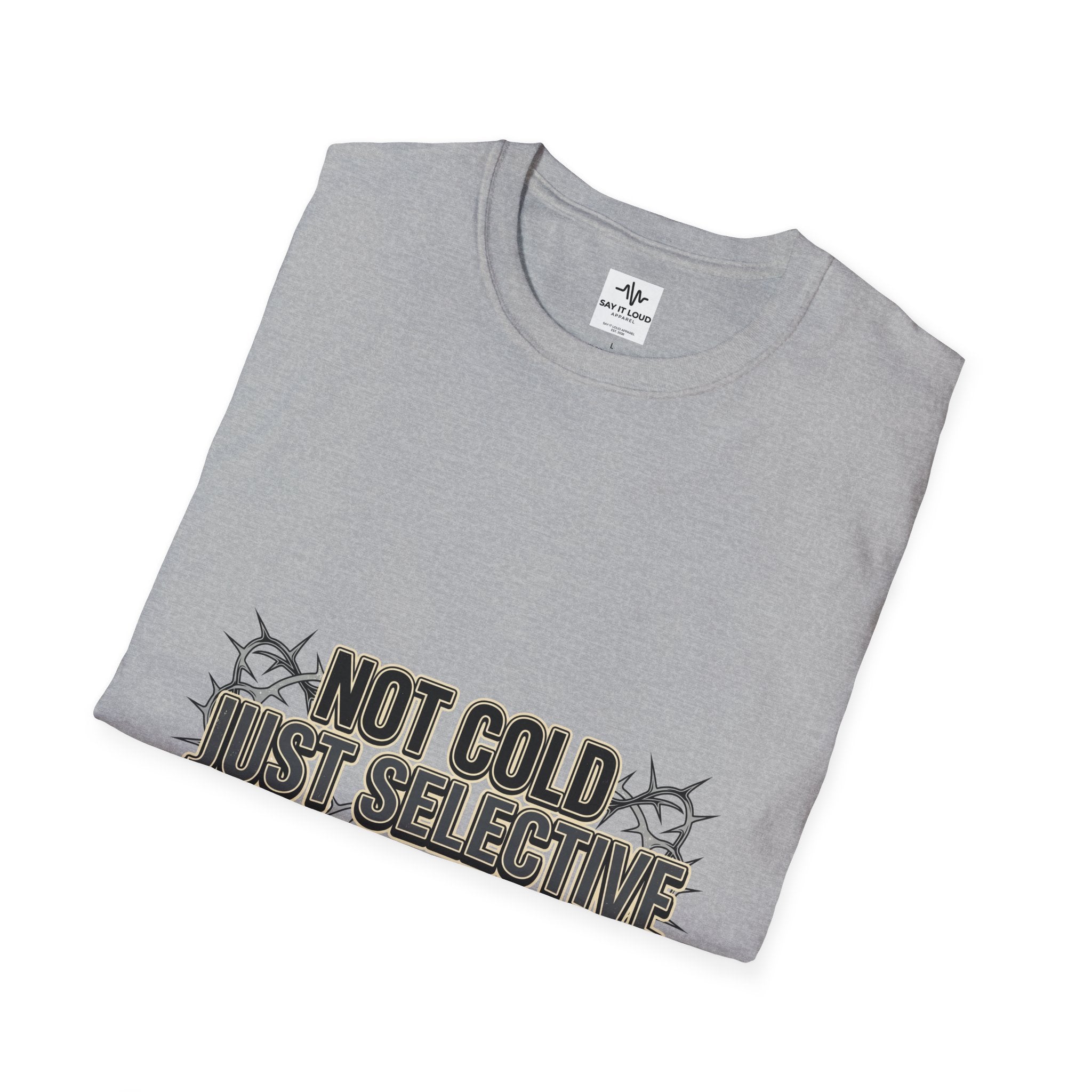Not Cold Just Selective T-Shirt — Funny Winter Humor Tee
