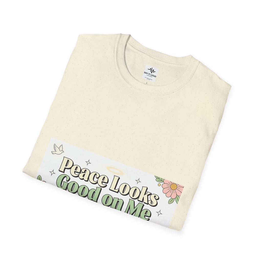 Peace Looks Good On Me T-Shirt — Floral Positive Message Tee