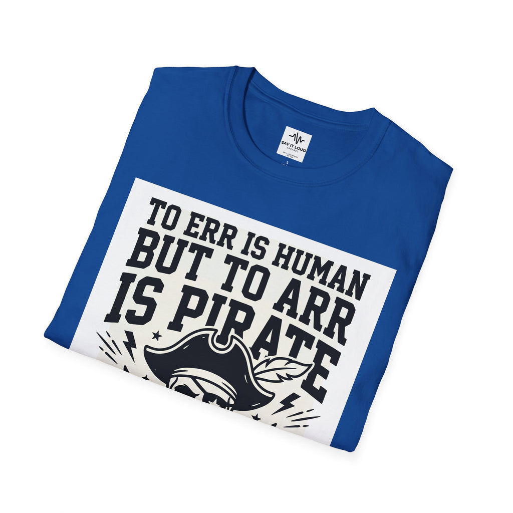 Pirate Skull T-Shirt — "To Err is Human But to Arr Is Pirate" Graphic Tee