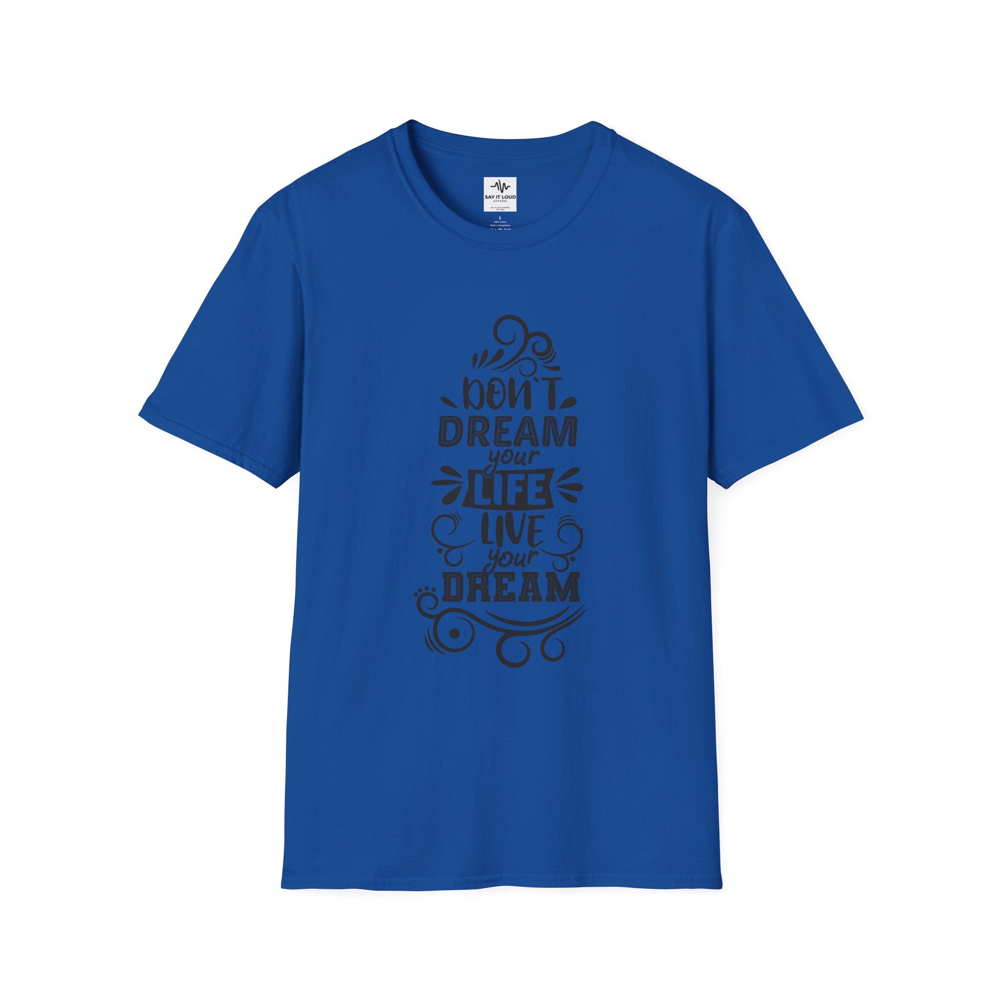 Inspirational Quote T-Shirt — "Don't Dream Your Life, Live Your Dream" Motivational Tee