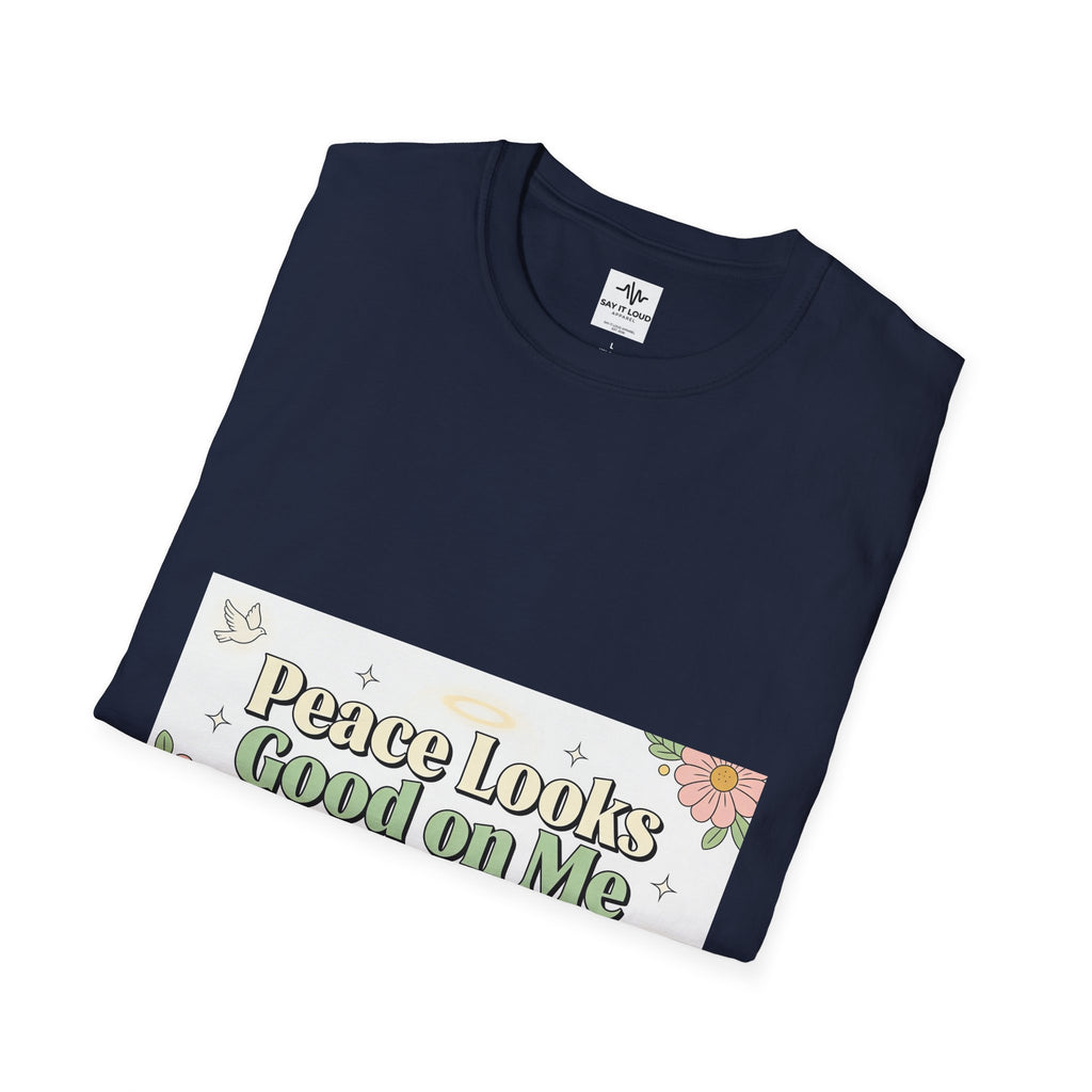 Peace Looks Good On Me T-Shirt — Floral Positive Message Tee