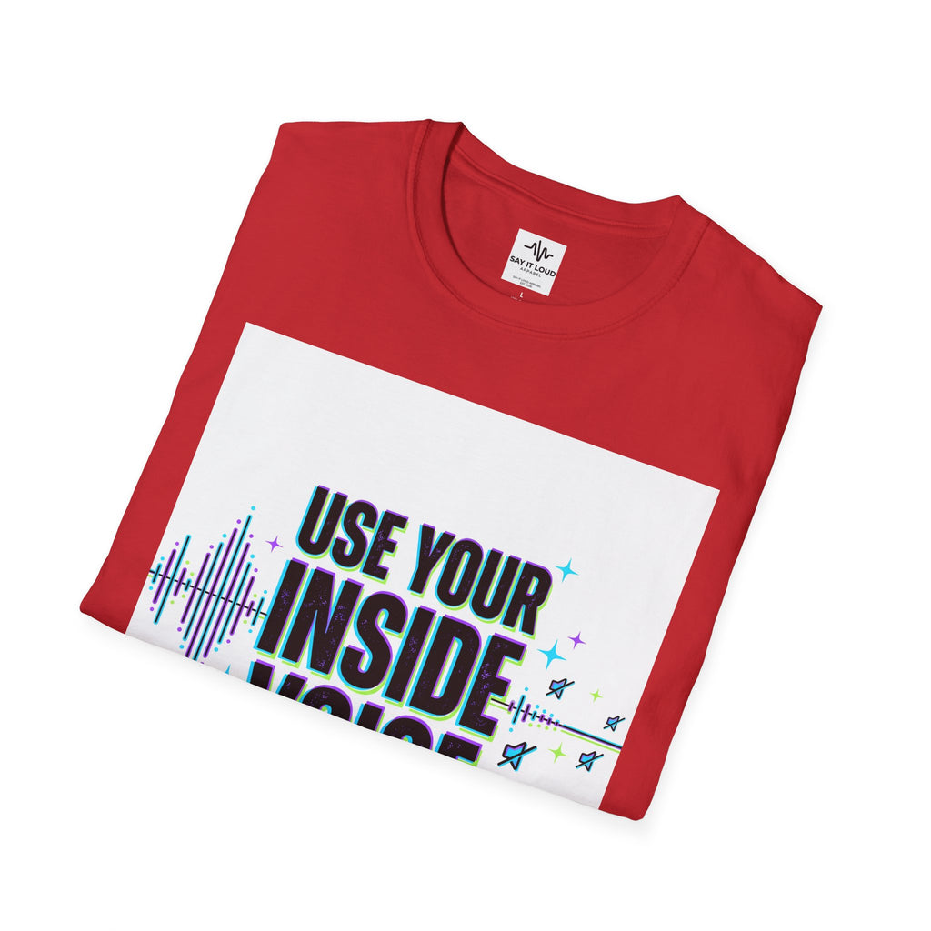 Use Your Inside Voice T-Shirt — Confidence Quote Tee