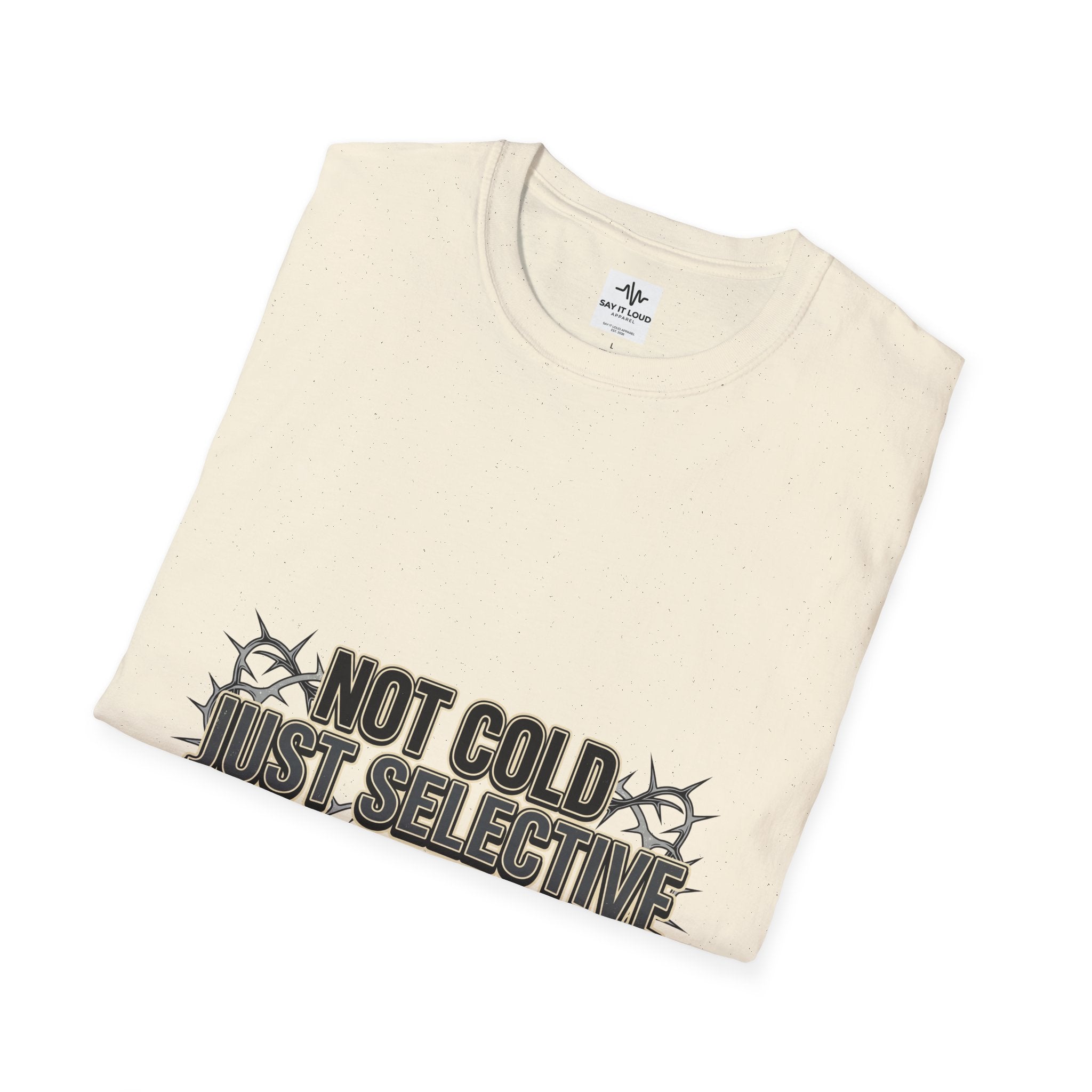 Not Cold Just Selective T-Shirt — Funny Winter Humor Tee