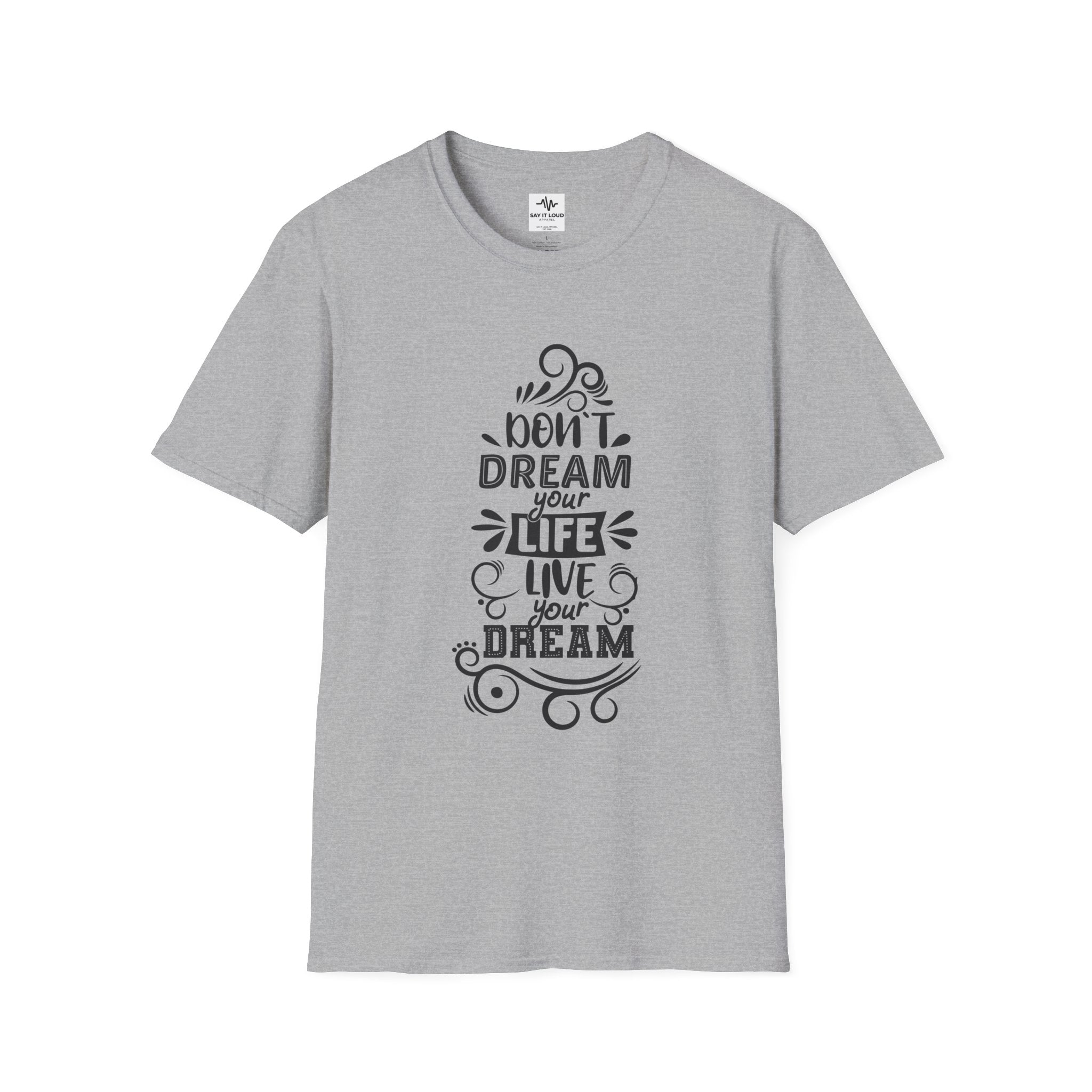 Inspirational Quote T-Shirt — "Don't Dream Your Life, Live Your Dream" Motivational Tee