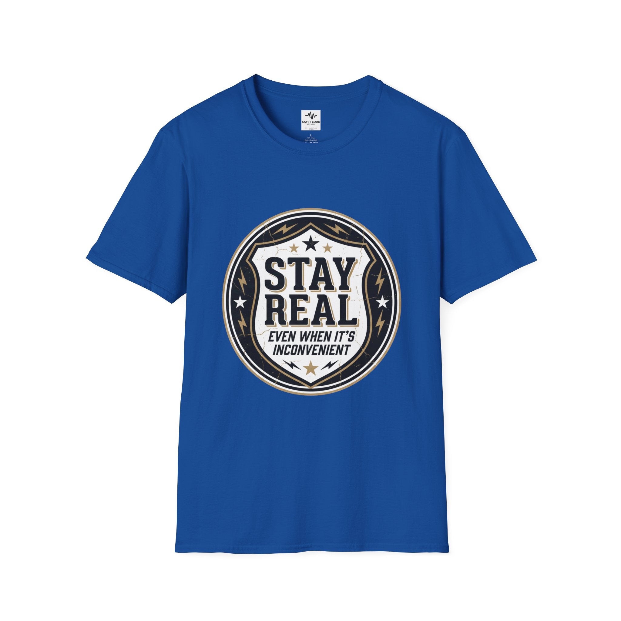 Stay Real Tee – Authenticity Statement Shirt