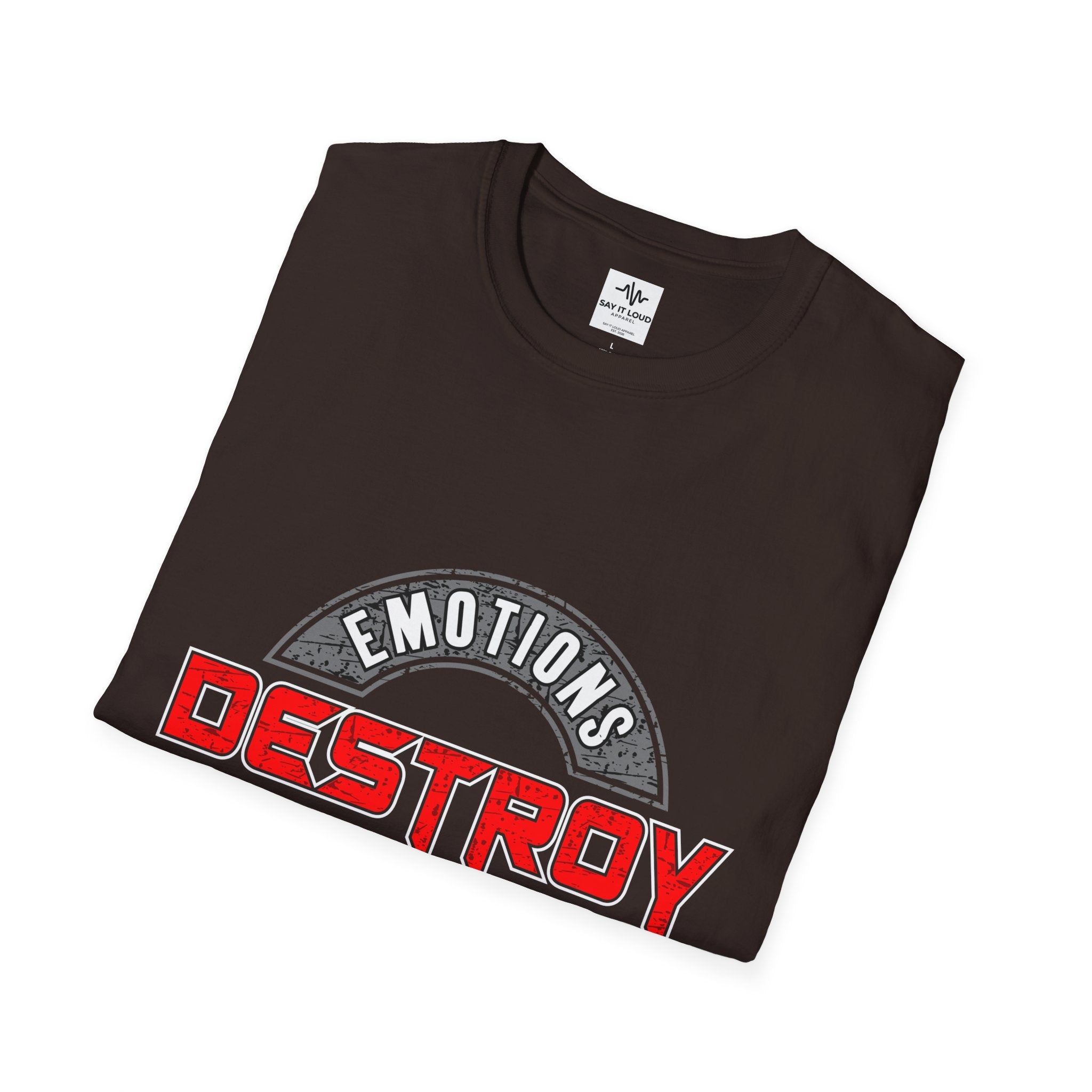 Destroy Emotions T-Shirt — 'Emotions Destroy Everything' Graphic Tee