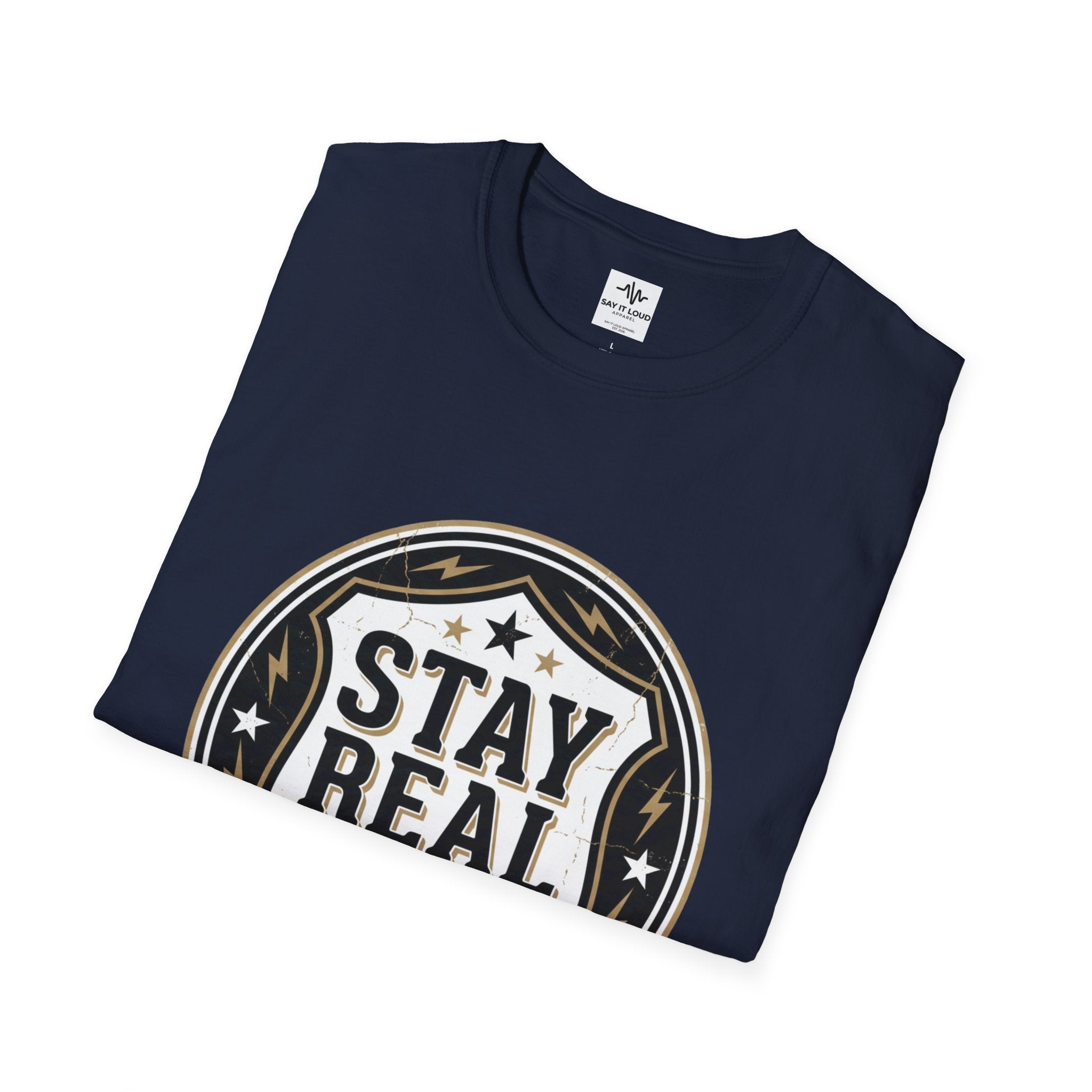 Stay Real Tee – Authenticity Statement Shirt