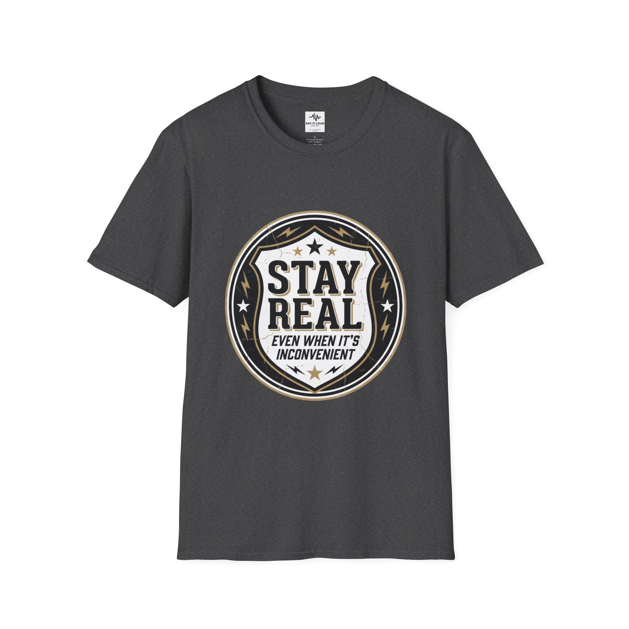 Stay Real Tee – Authenticity Statement Shirt