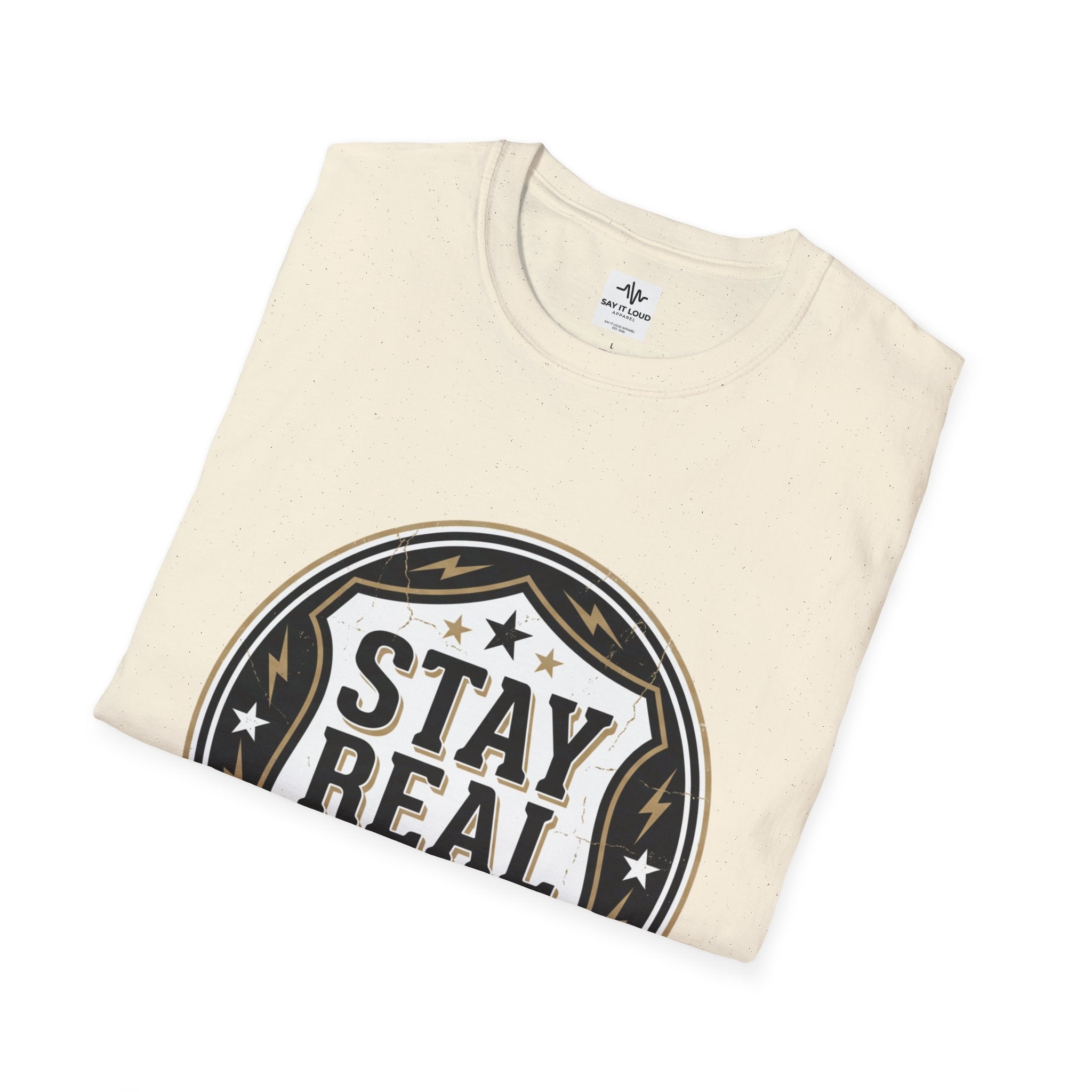 Stay Real Tee – Authenticity Statement Shirt