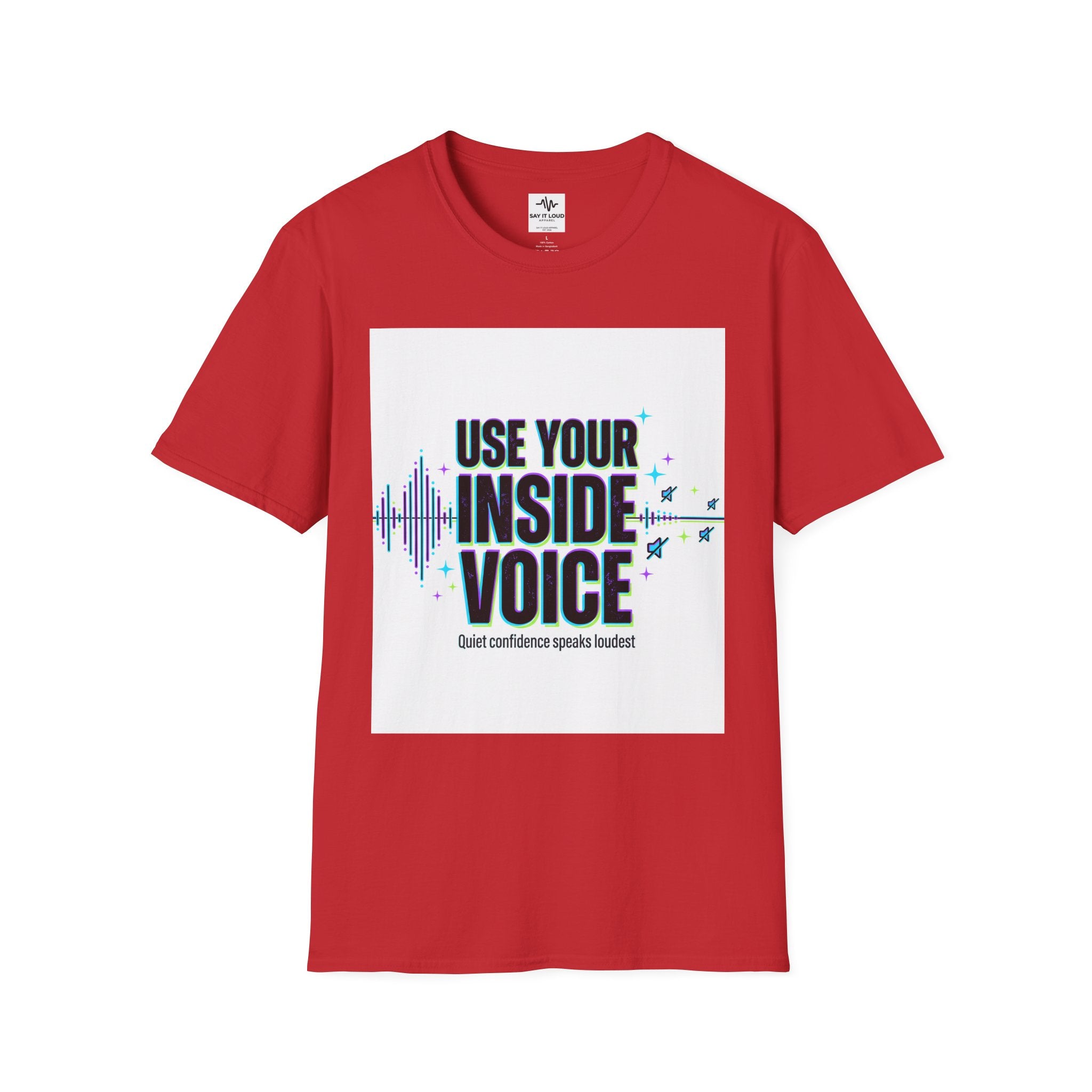 Use Your Inside Voice T-Shirt — Confidence Quote Tee