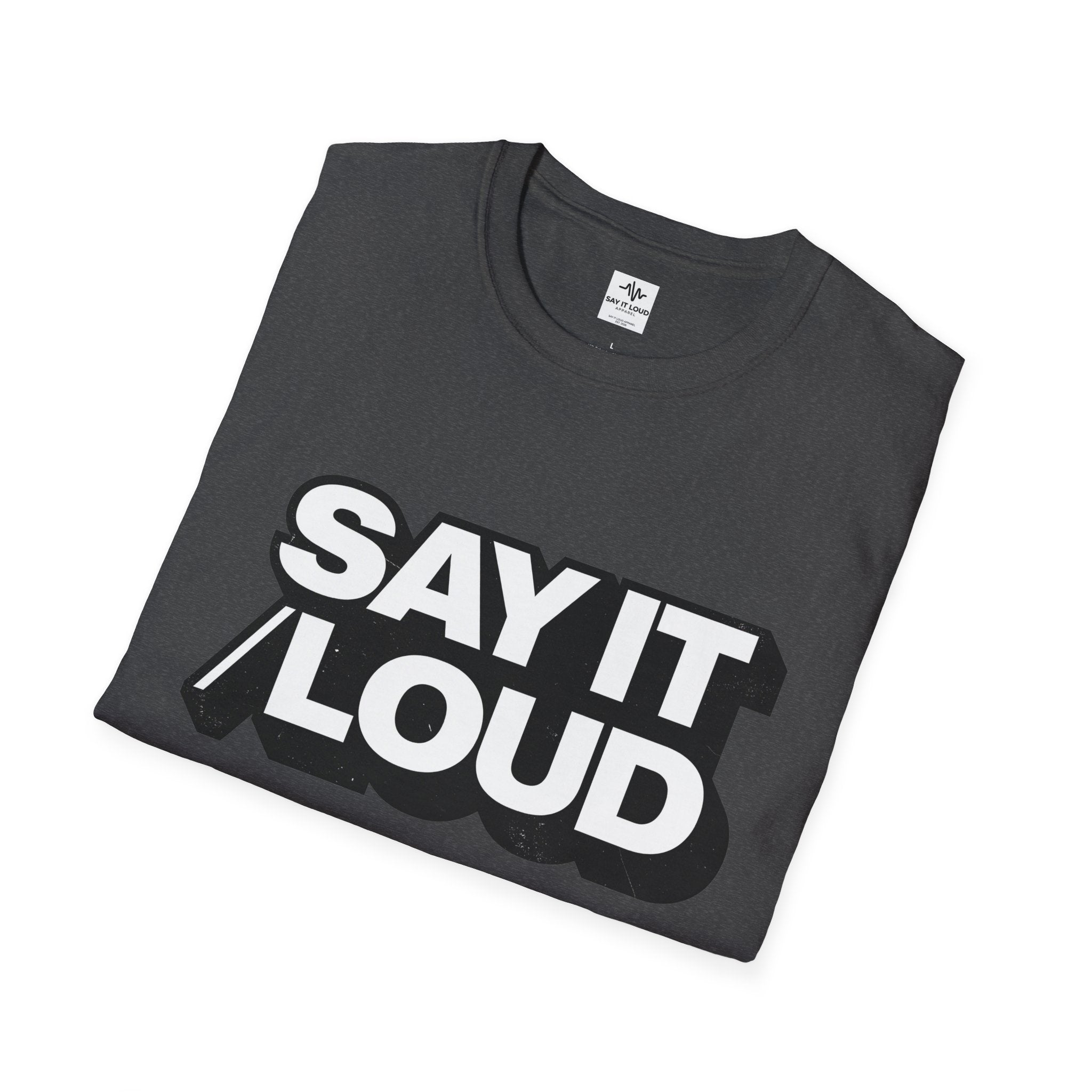 Say It Loud T-Shirt – Bold Retro Typography Tee