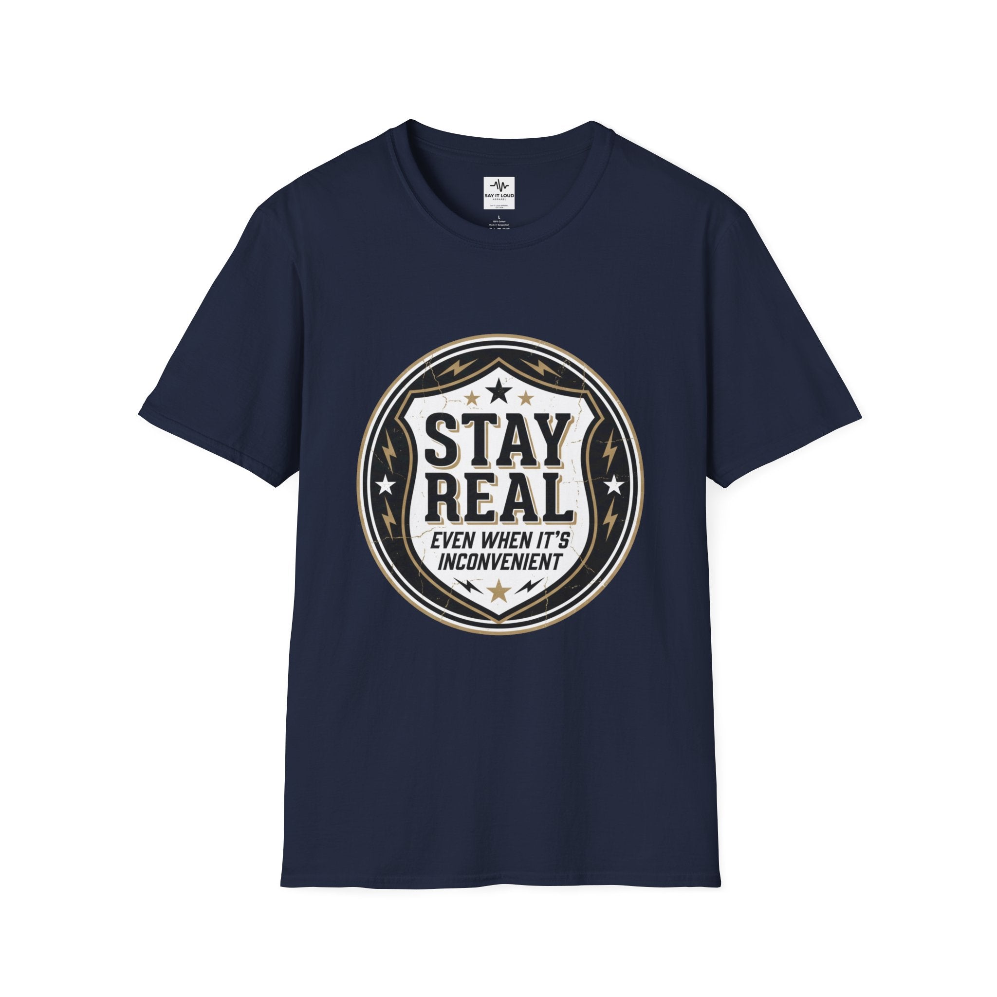Stay Real Tee – Authenticity Statement Shirt