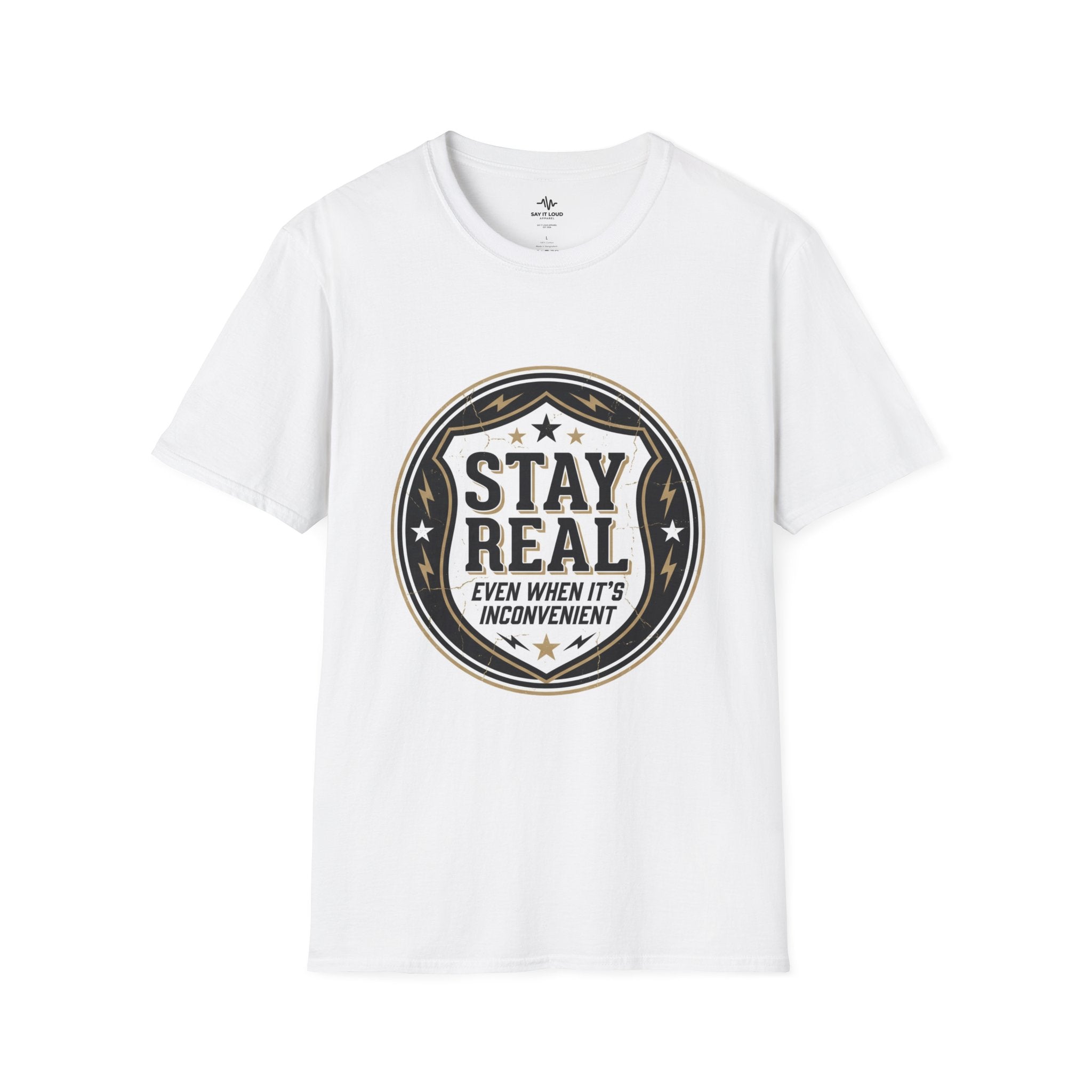 Stay Real Tee – Authenticity Statement Shirt