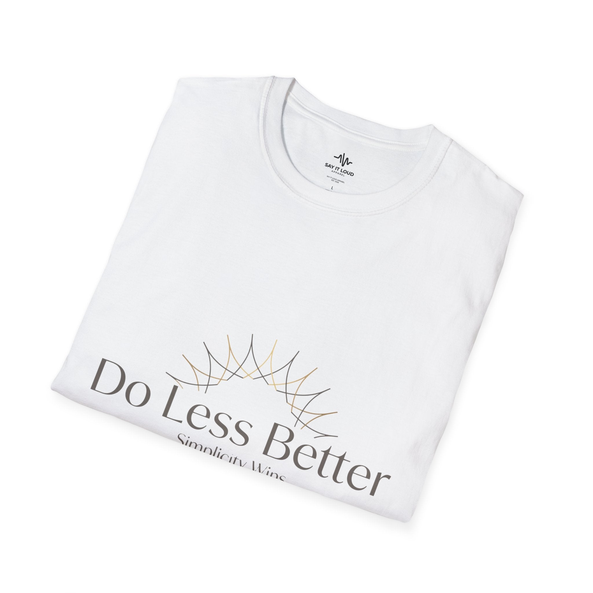 Do Less Better T-Shirt — Minimalist Mindfulness Graphic Tee