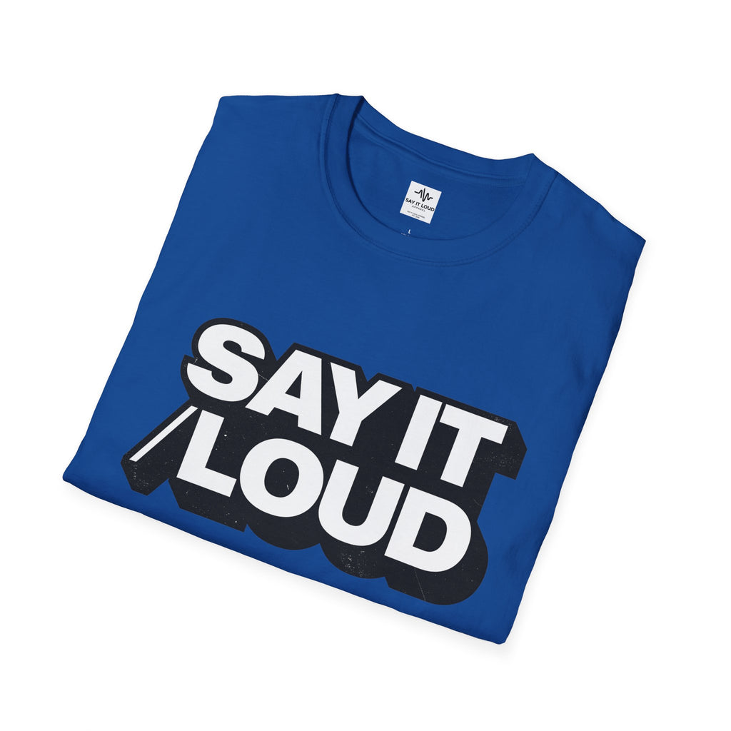 Say It Loud T-Shirt – Bold Retro Typography Tee