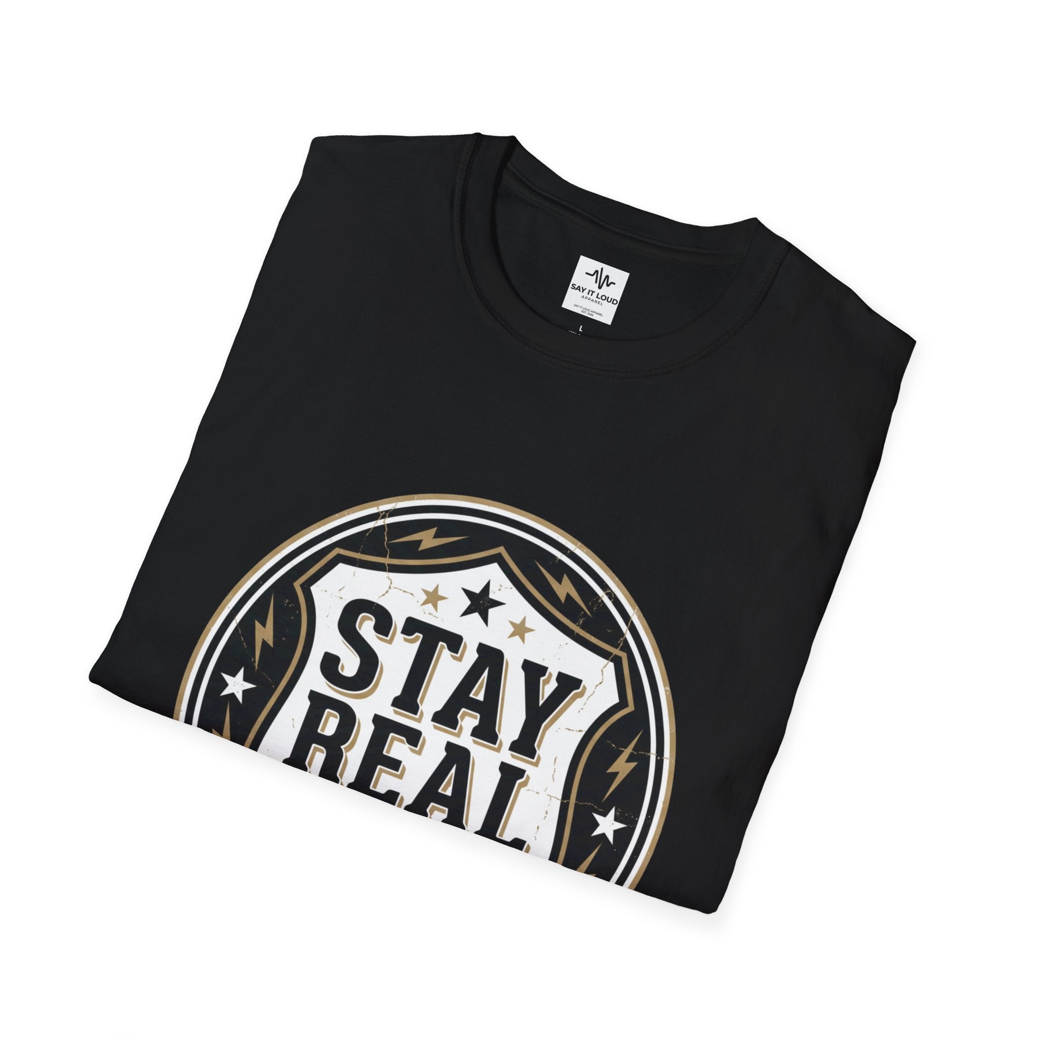Stay Real Tee – Authenticity Statement Shirt