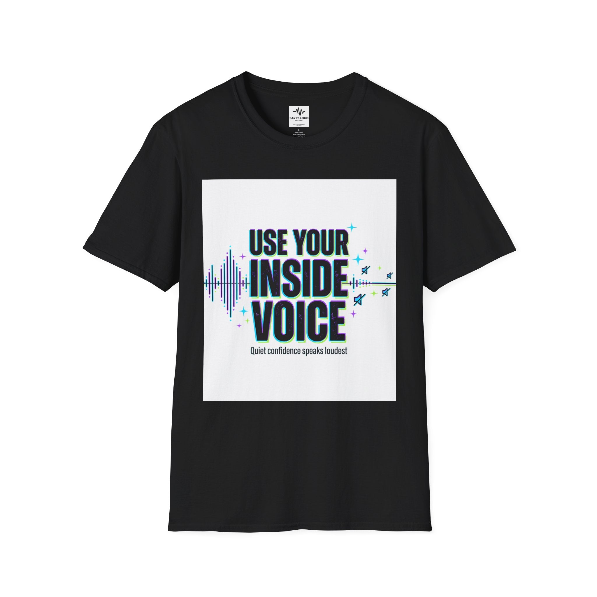 Use Your Inside Voice T-Shirt — Confidence Quote Tee