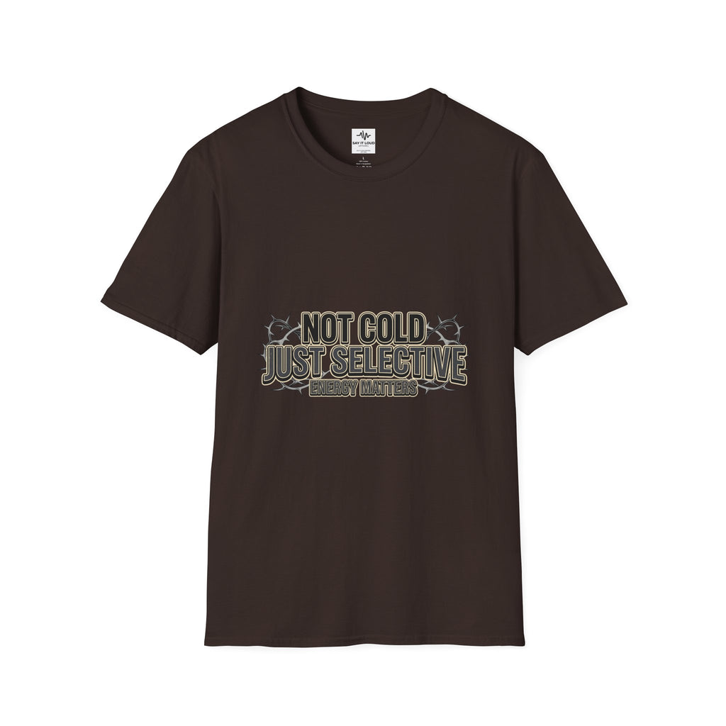 Not Cold Just Selective T-Shirt — Funny Winter Humor Tee