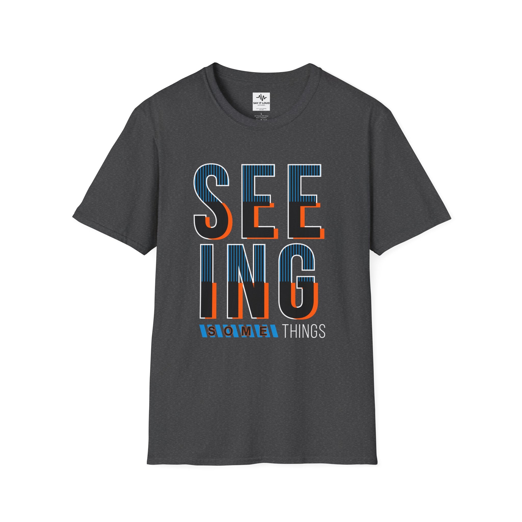 Seeing Some Thinhgs T-Shirt — Inspirational Typography Tee