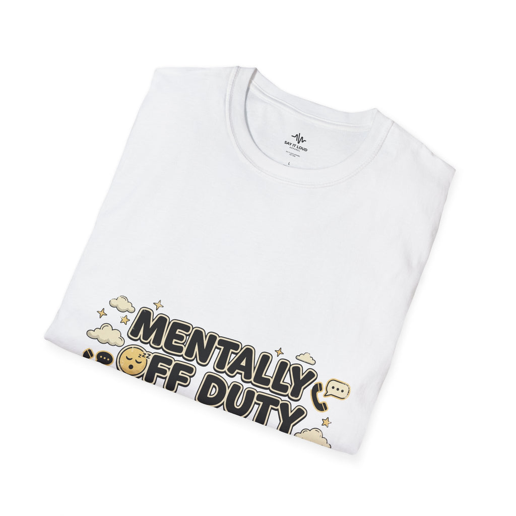 Mentally Off Duty T-Shirt — Funny Relaxed Graphic Tee