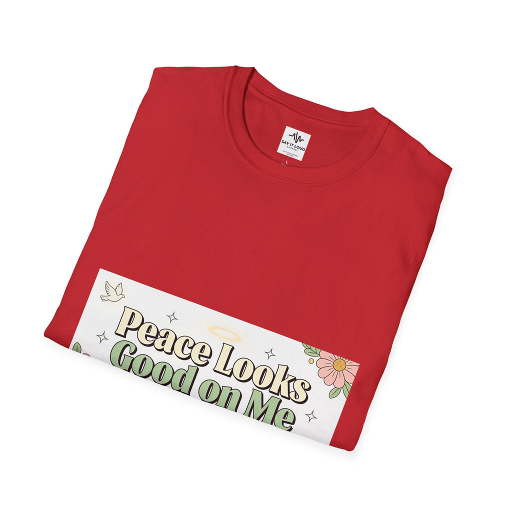 Peace Looks Good On Me T-Shirt — Floral Positive Message Tee