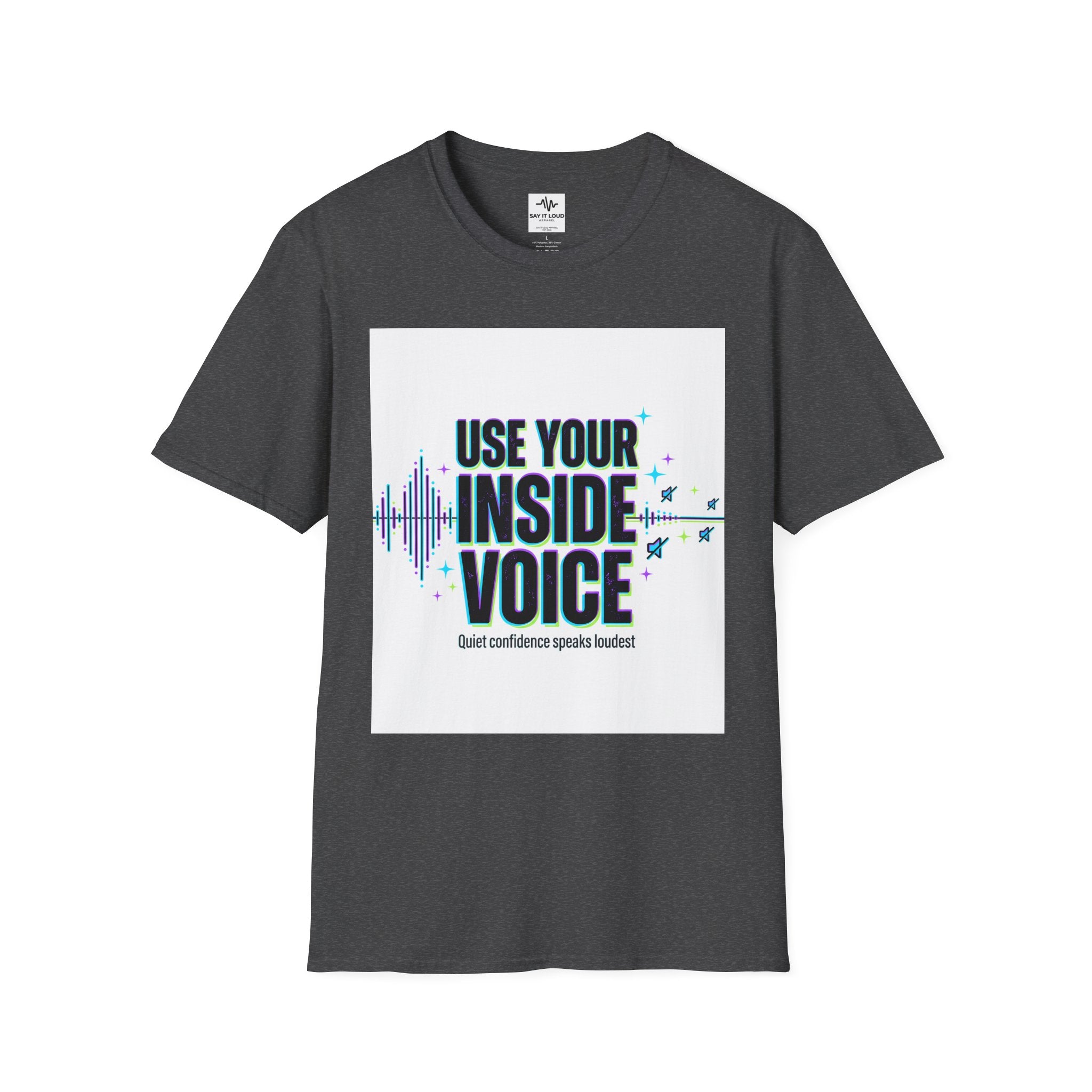 Use Your Inside Voice T-Shirt — Confidence Quote Tee