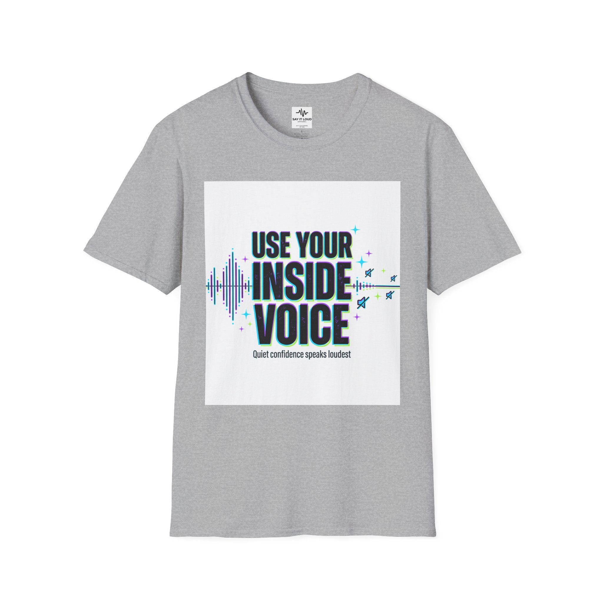 Use Your Inside Voice T-Shirt — Confidence Quote Tee