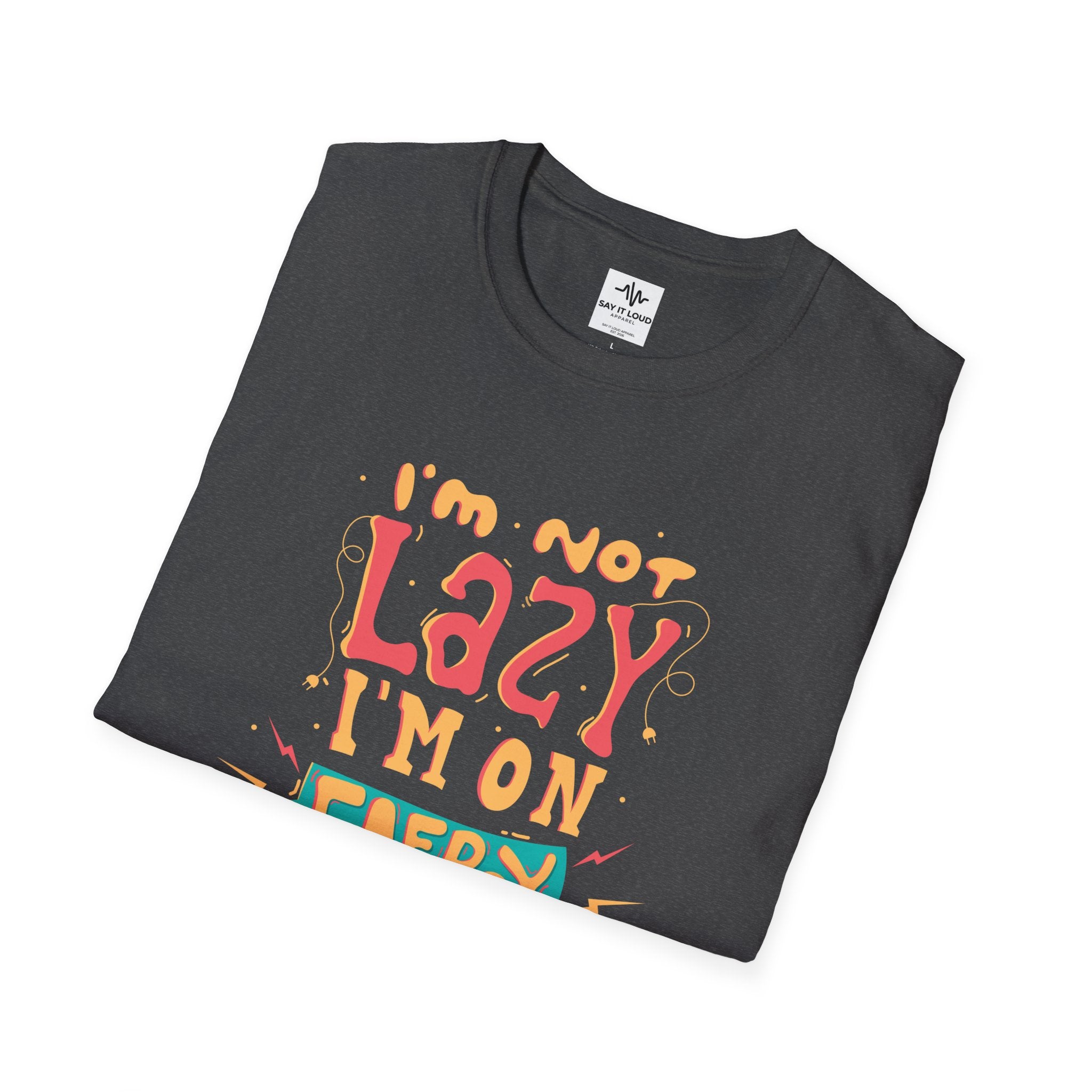 Energy Saving Mode T-Shirt — "I'm Not Lazy" Graphic Tee