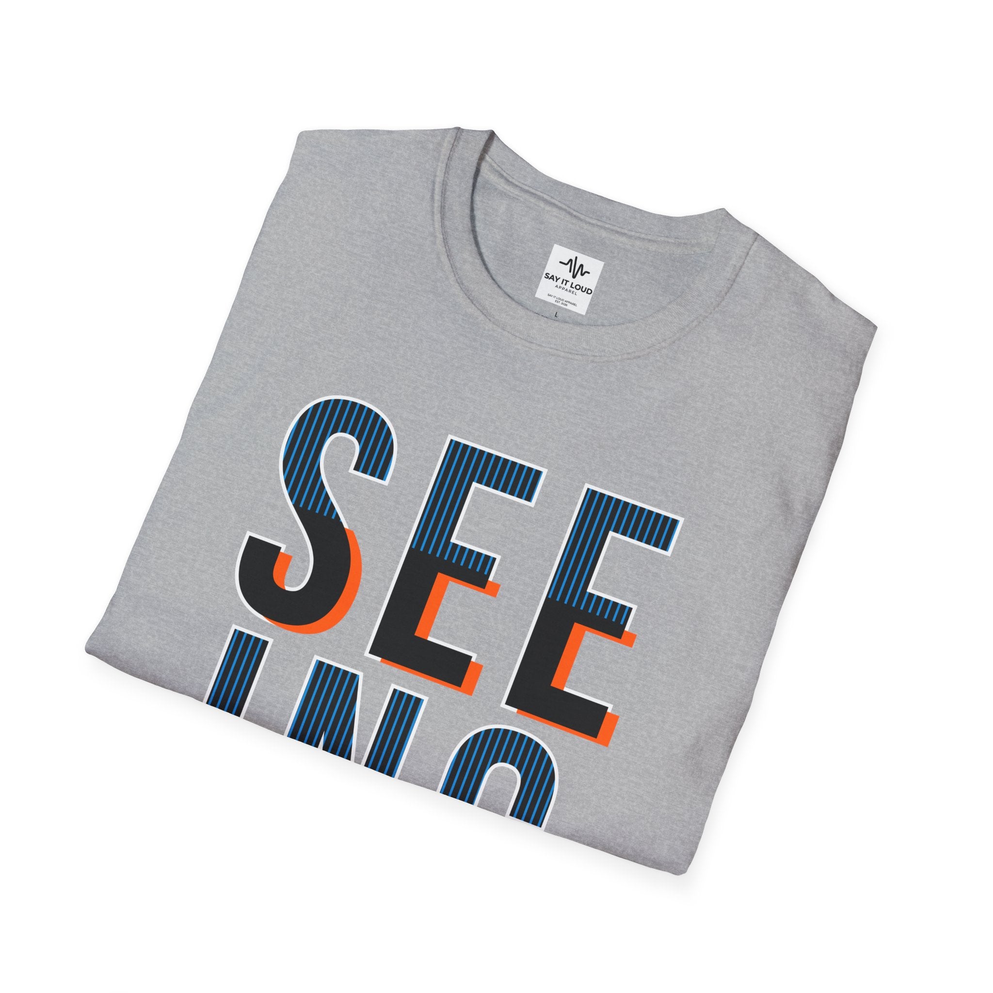 Seeing Some Thinhgs T-Shirt — Inspirational Typography Tee