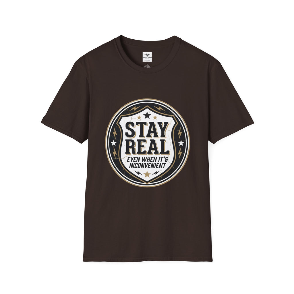 Stay Real Tee – Authenticity Statement Shirt