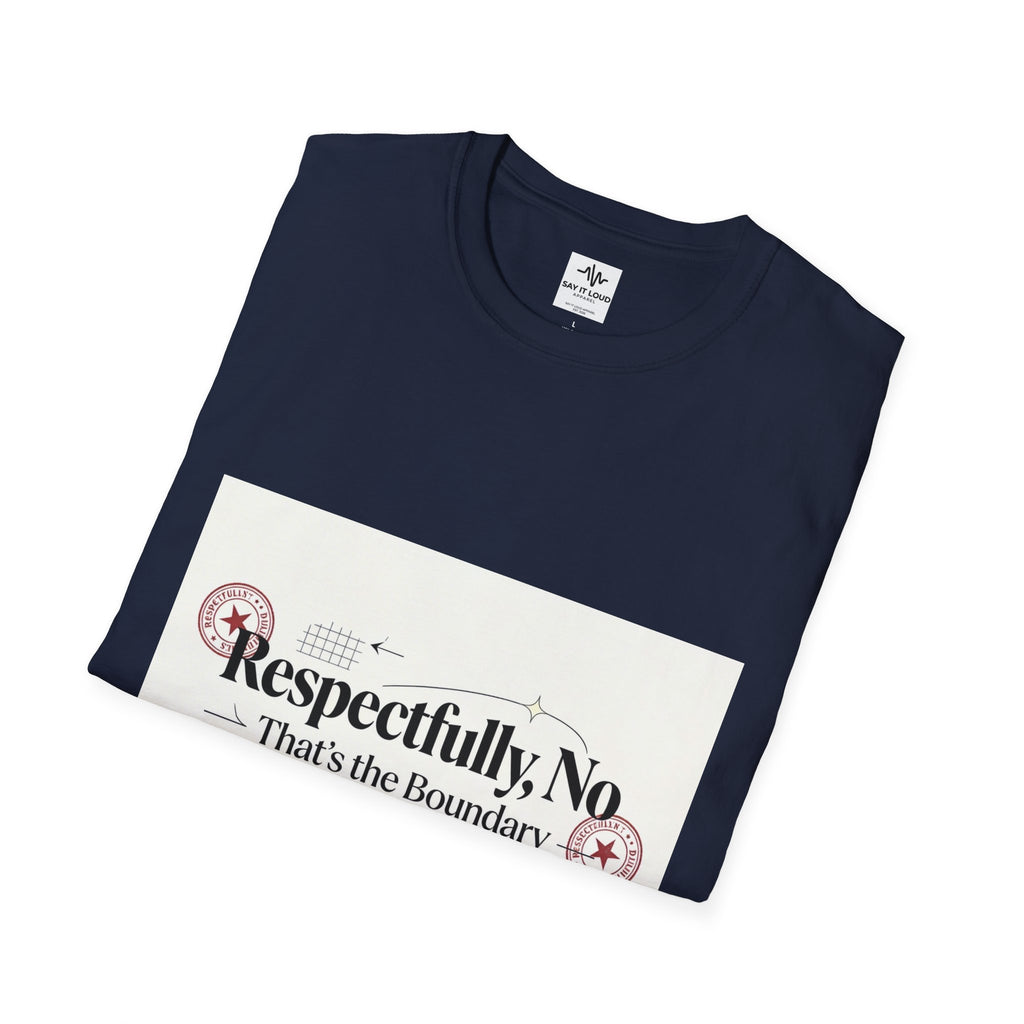 Respectfully, No T-Shirt — “That’s the Boundary” Graphic Tee