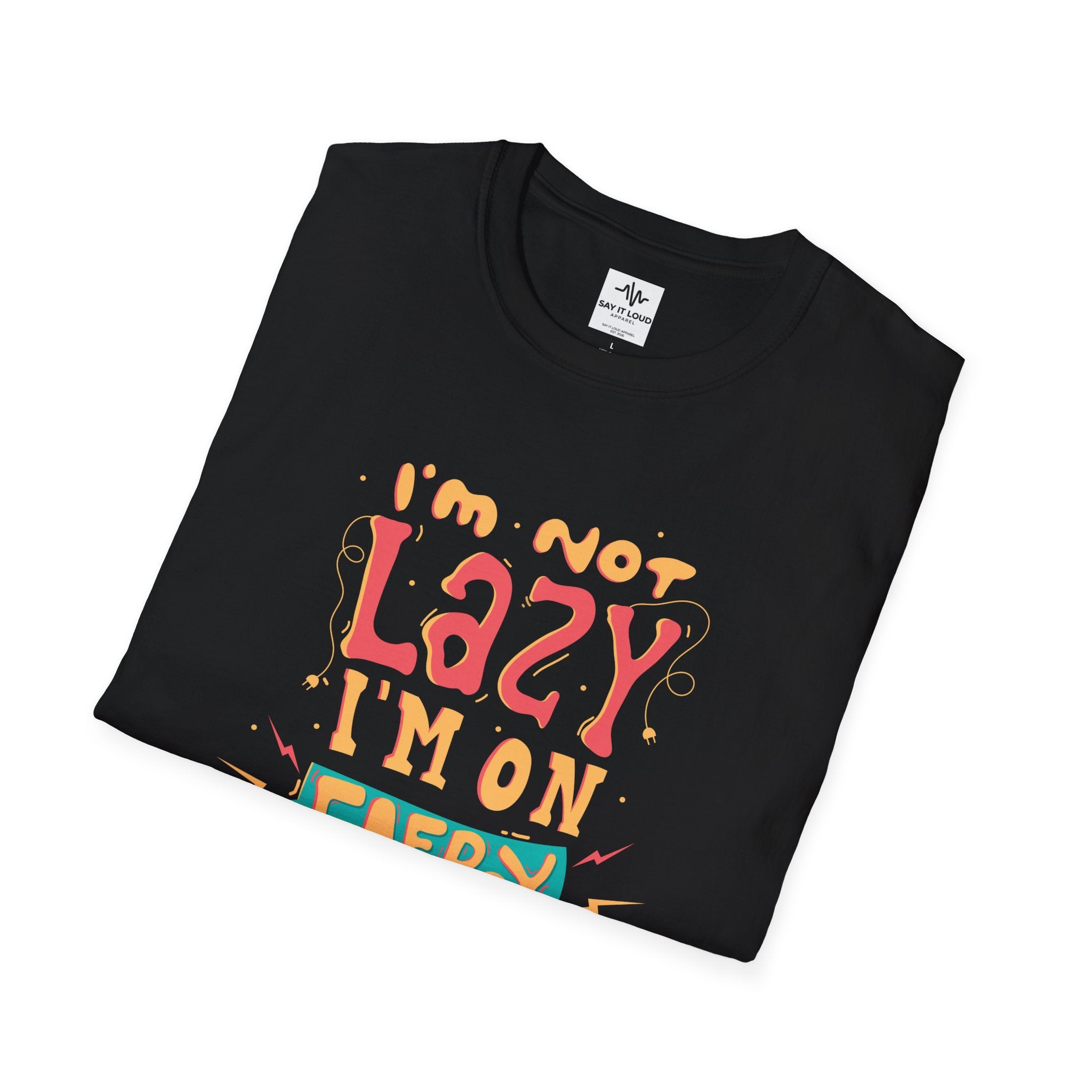 Energy Saving Mode T-Shirt — "I'm Not Lazy" Graphic Tee