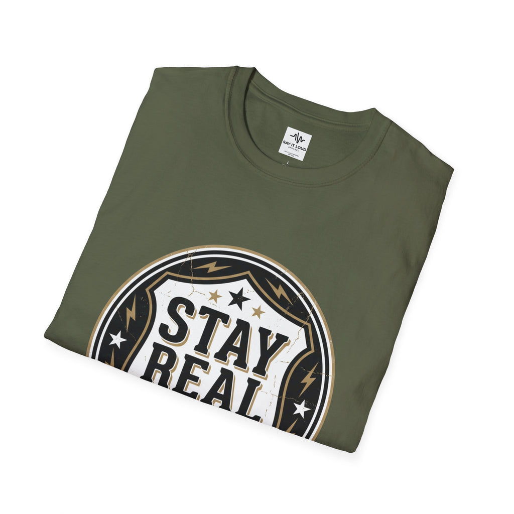 Stay Real Tee – Authenticity Statement Shirt