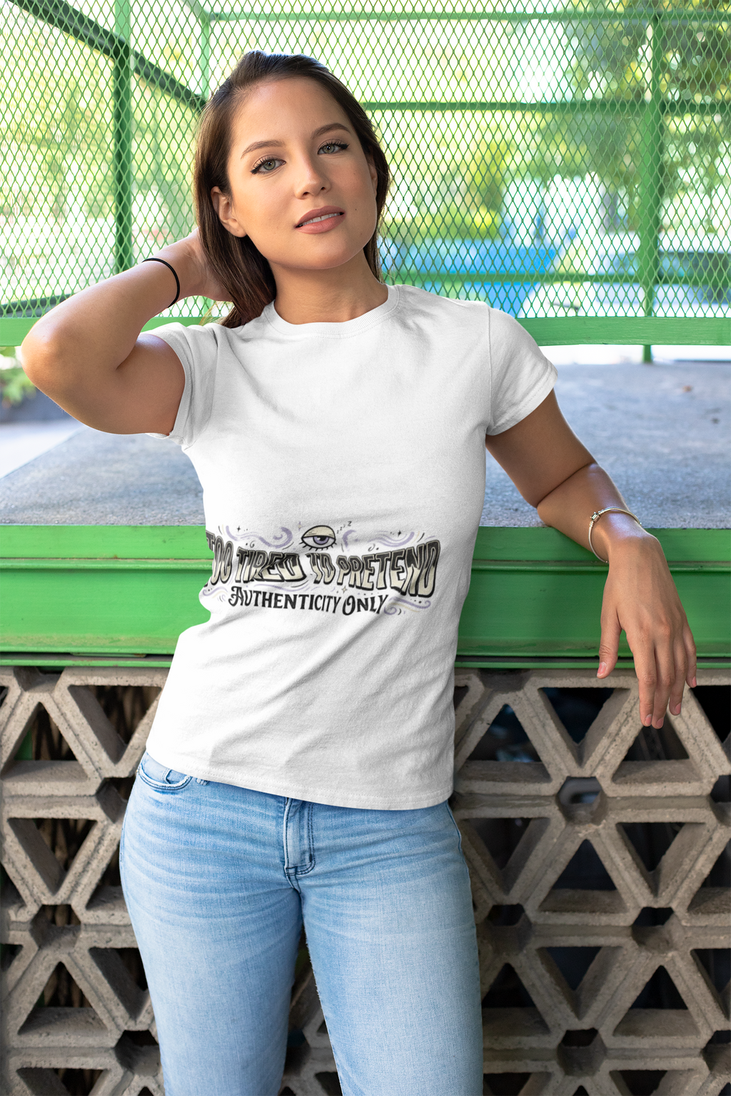 Too Tired To Pretend T-Shirt — Authenticity Only Graphic Tee
