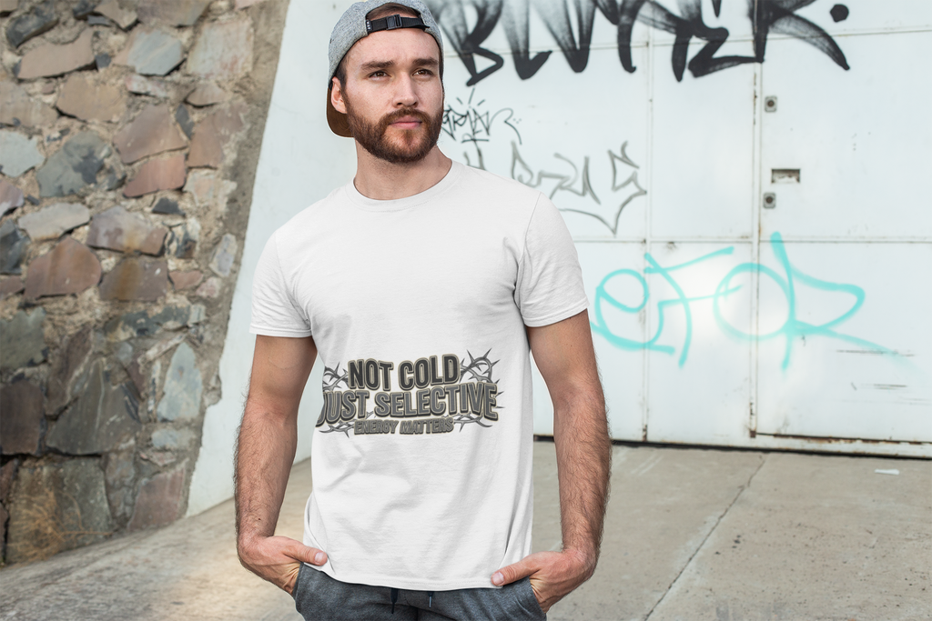 Not Cold Just Selective T-Shirt — Funny Winter Humor Tee