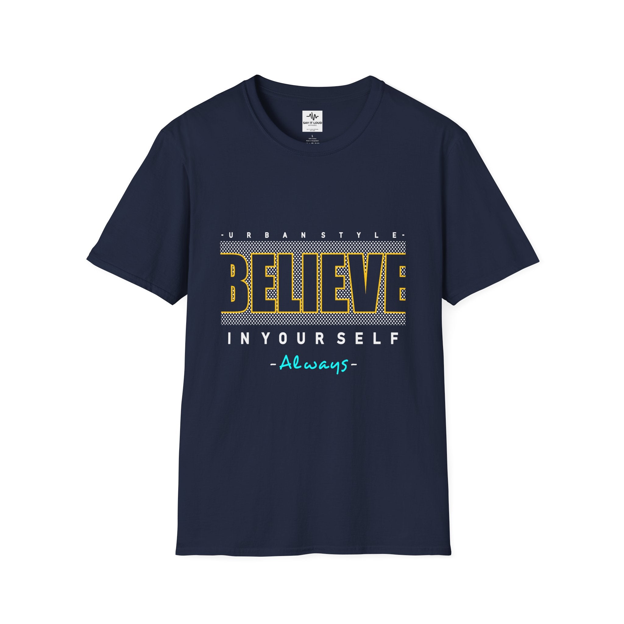 Believe in Yourself T-Shirt — Motivational "Always" Graphic Tee
