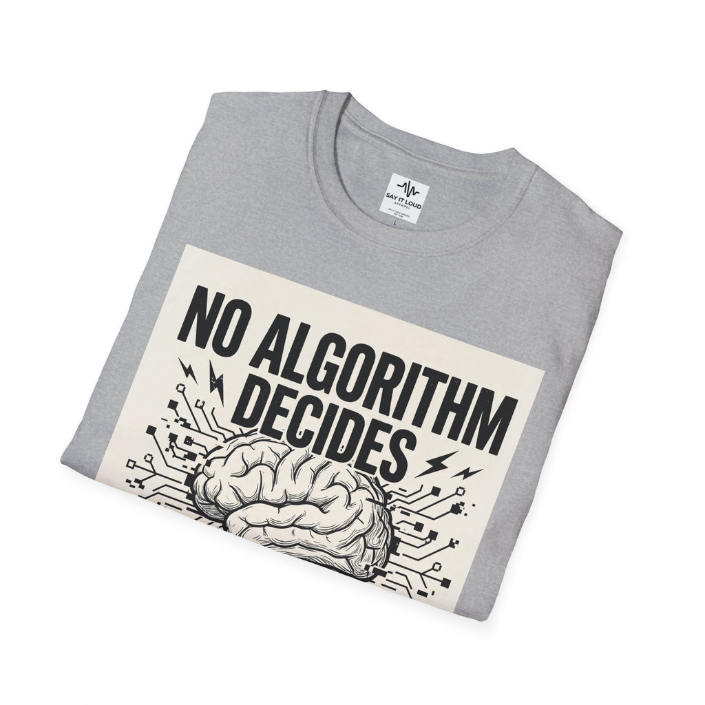 No Algorithm Decides Your Future T-Shirt