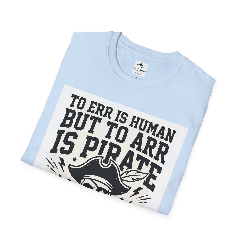Pirate Skull T-Shirt — "To Err is Human But to Arr Is Pirate" Graphic Tee