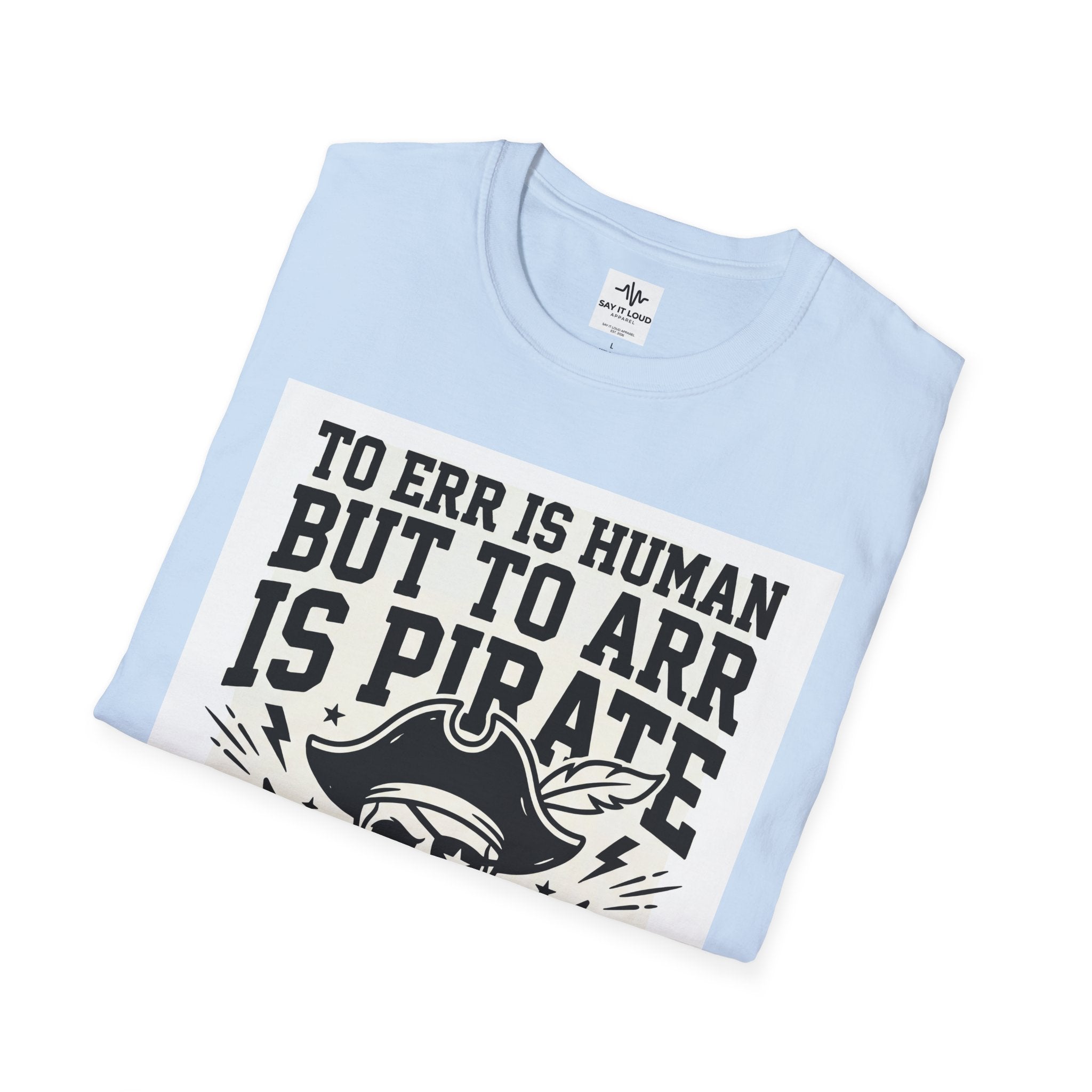 Pirate Skull T-Shirt — "To Err is Human But to Arr Is Pirate" Graphic Tee