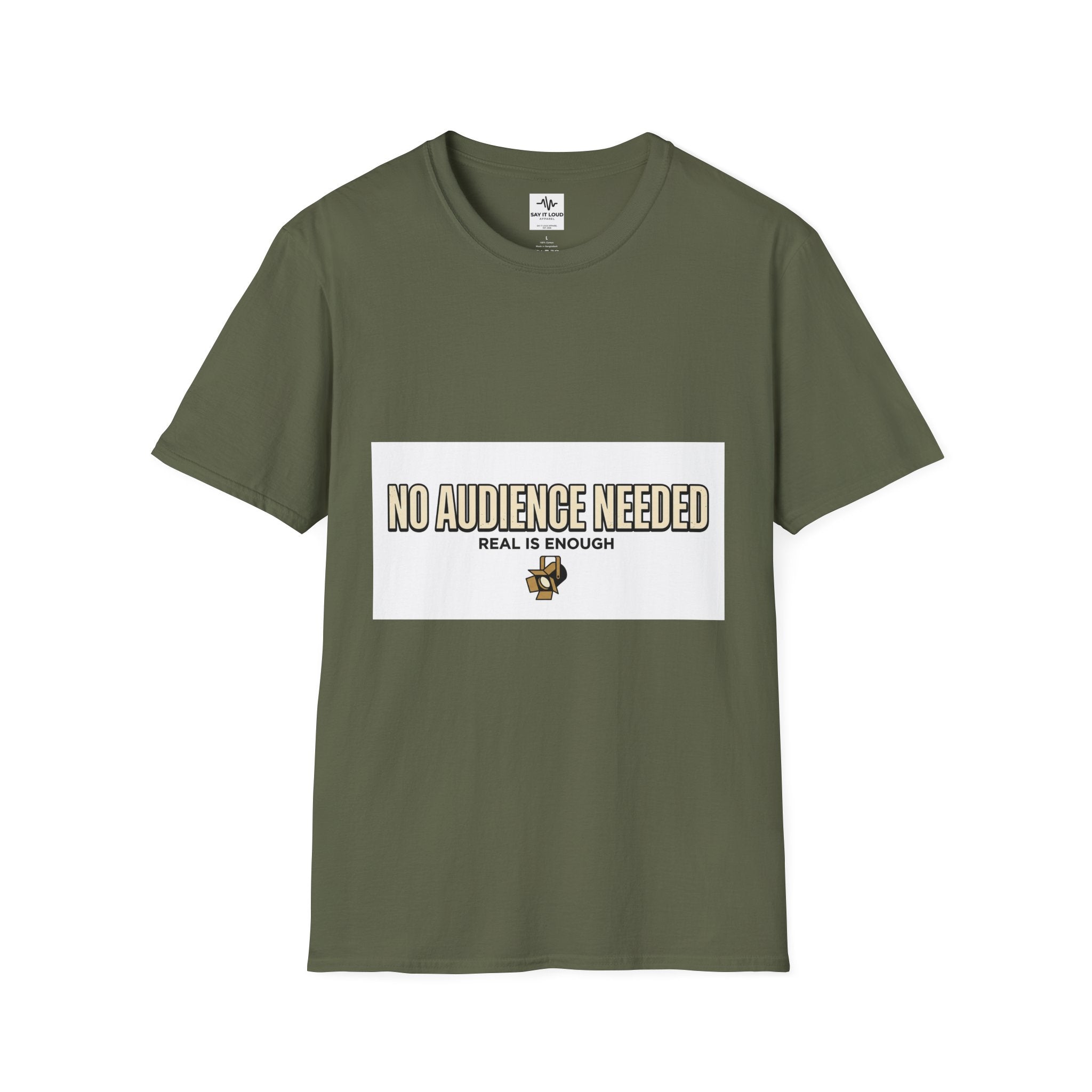T-Shirt — “No Audience Needed” Real Is Enough Graphic Tee