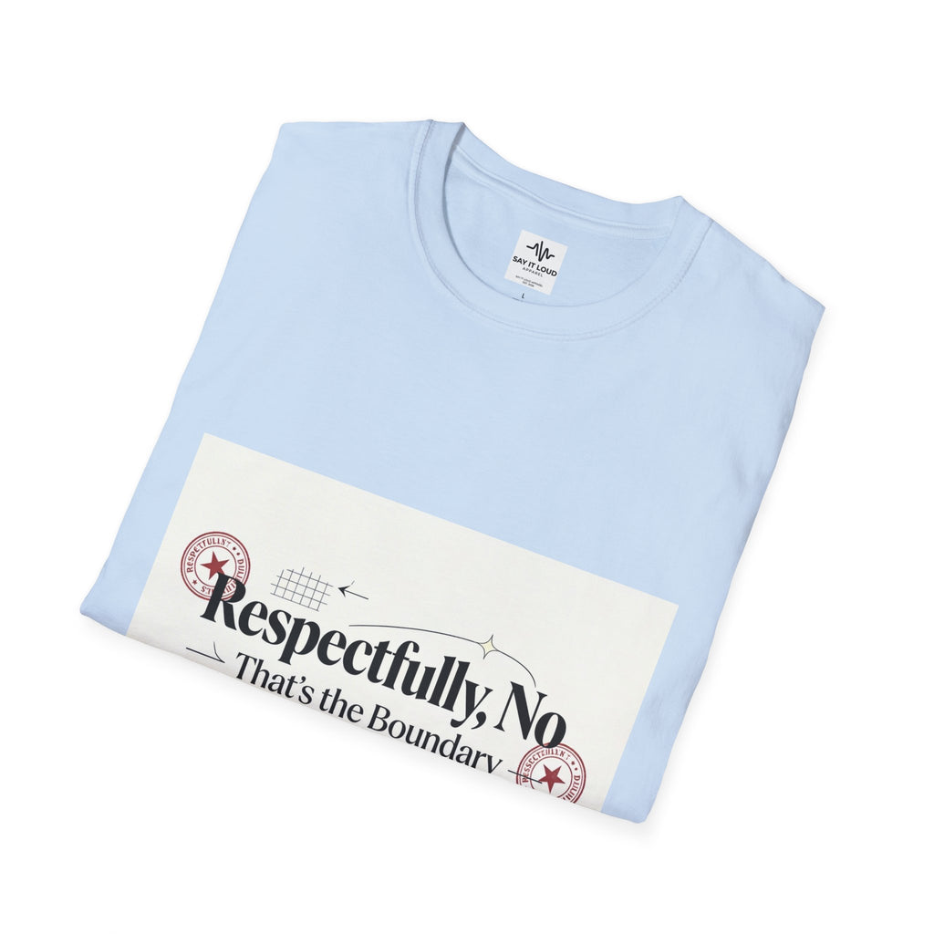 Respectfully, No T-Shirt — “That’s the Boundary” Graphic Tee